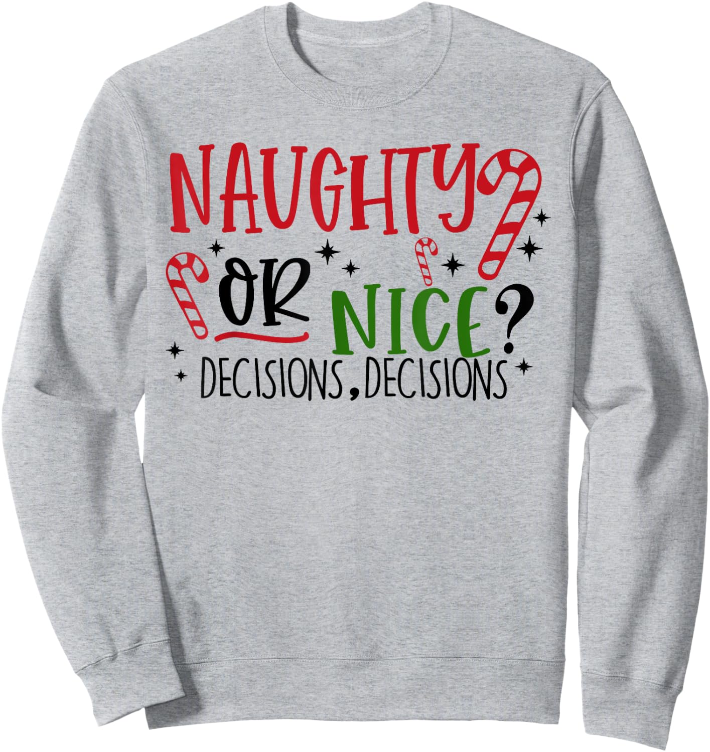 Naughty or Nice? Decisions, Decisions Funny Christmas Pjs Sweatshirt - Sweatshirt | Ash