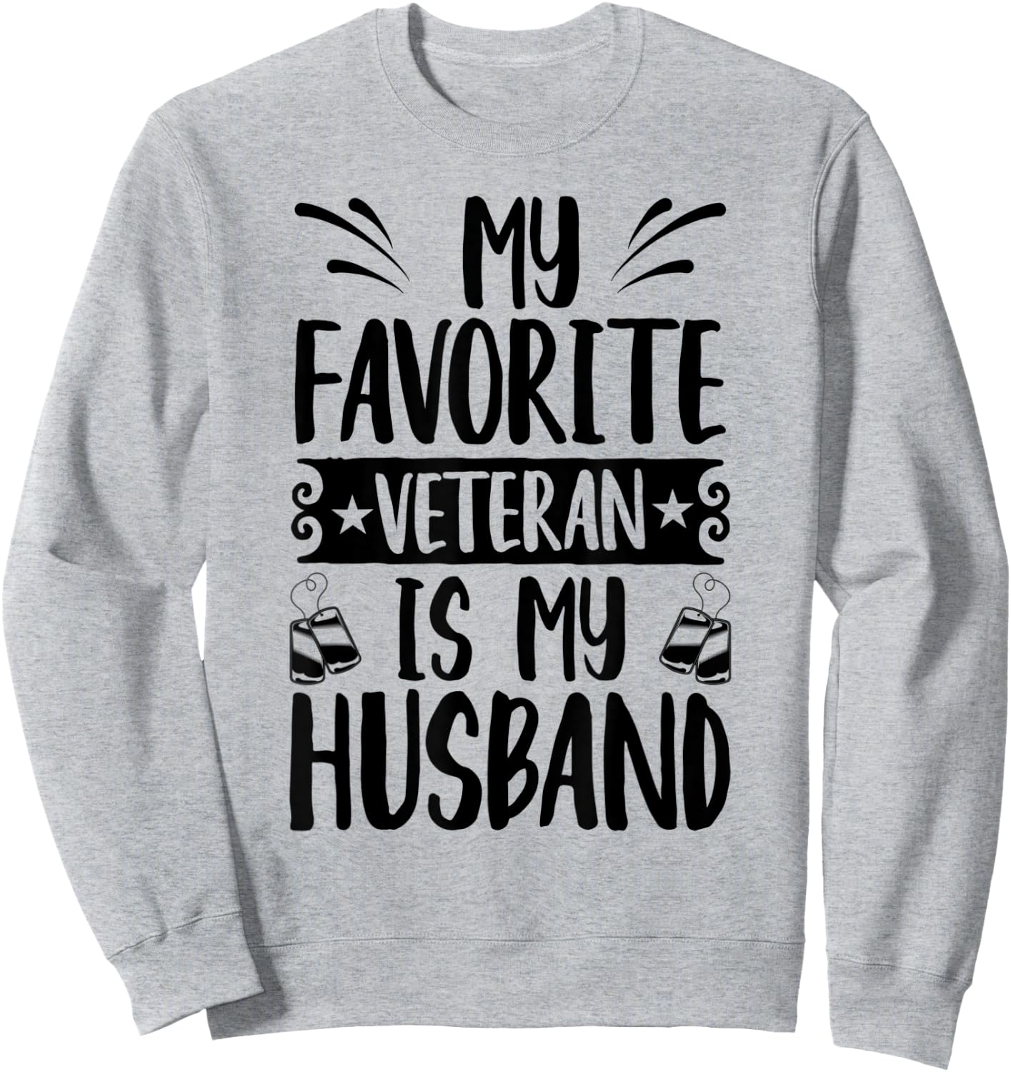 My Favorite Veteran Is My Husband - Proud Veteran Husband Sweatshirt - Sweatshirt | Ash