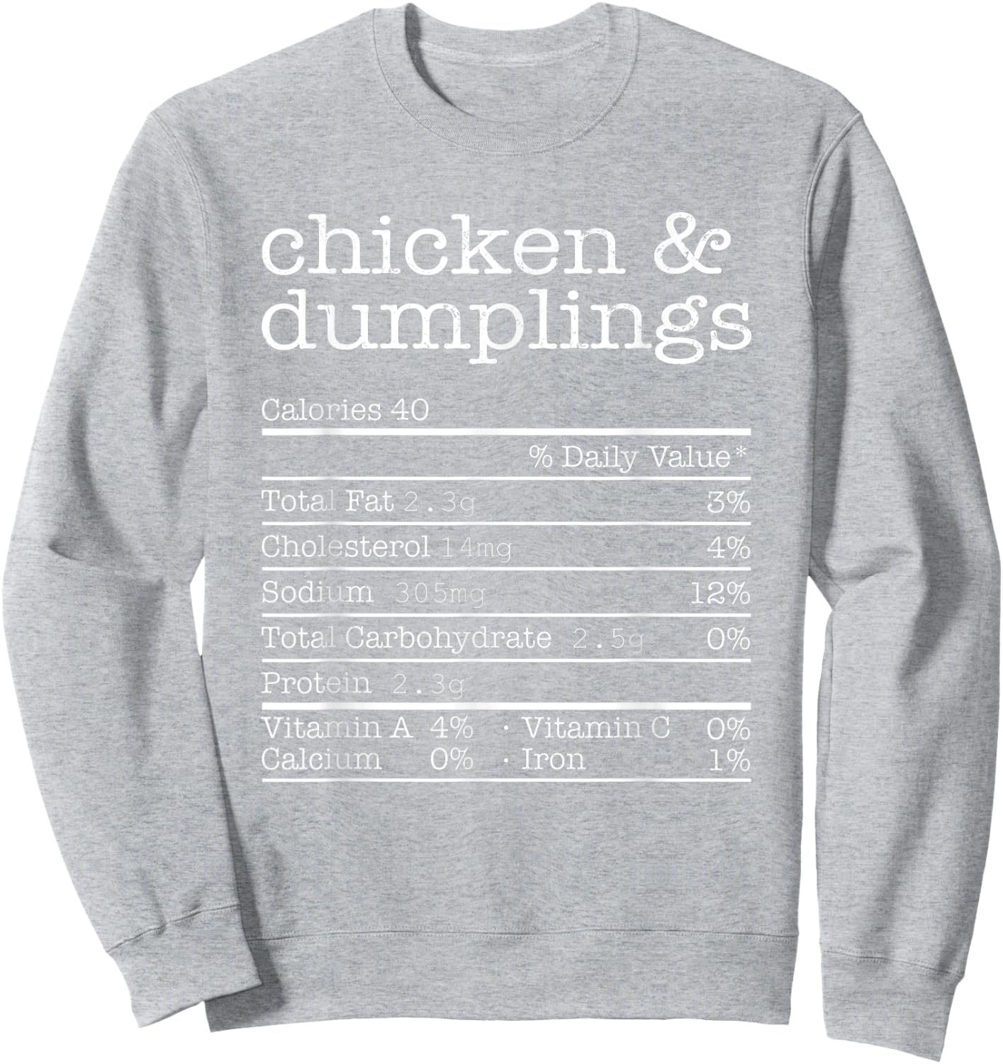Thanksgiving Christmas Chicken And Dumplings Nutrition Fact Sweatshirt - Sweatshirt | Ash
