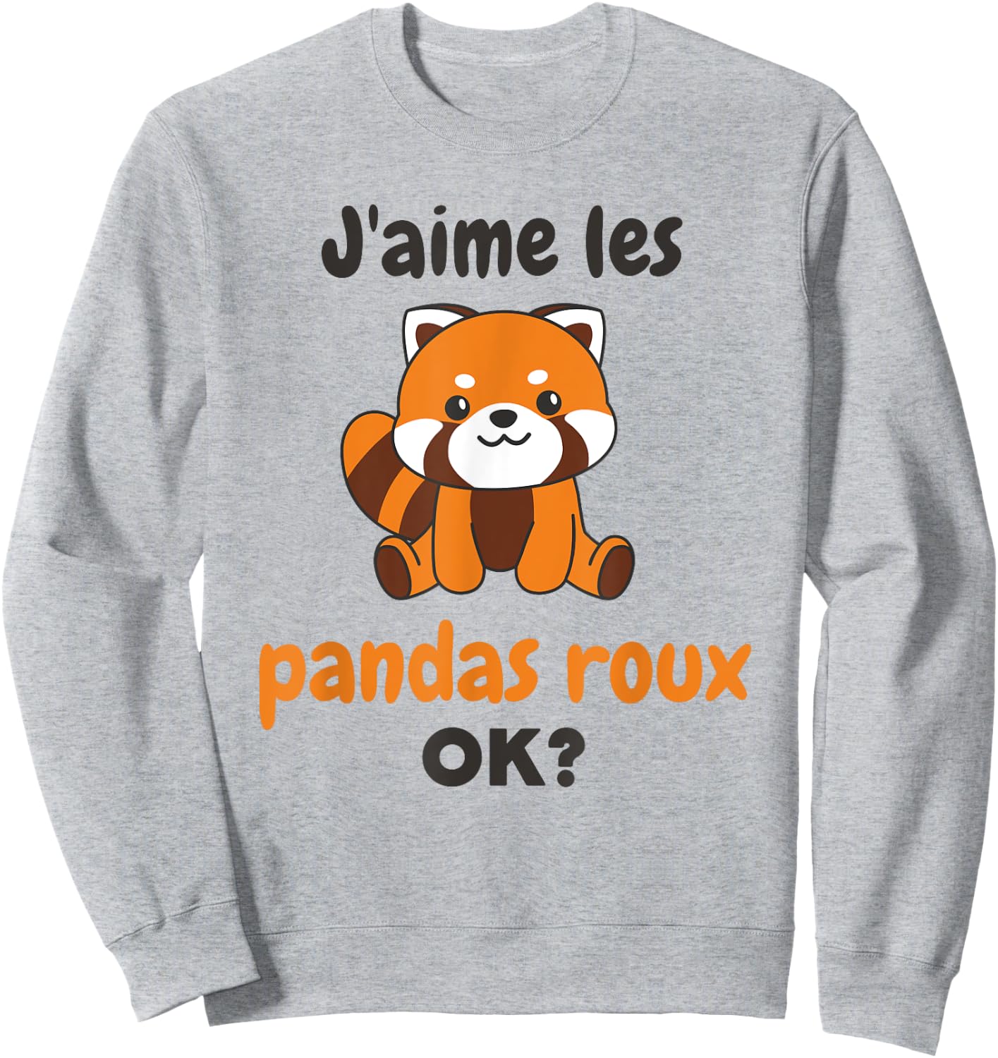 J'aime Les Pandas Roux Ok? Panda Roux Cute Sweatshirt - Sweatshirt | Ash