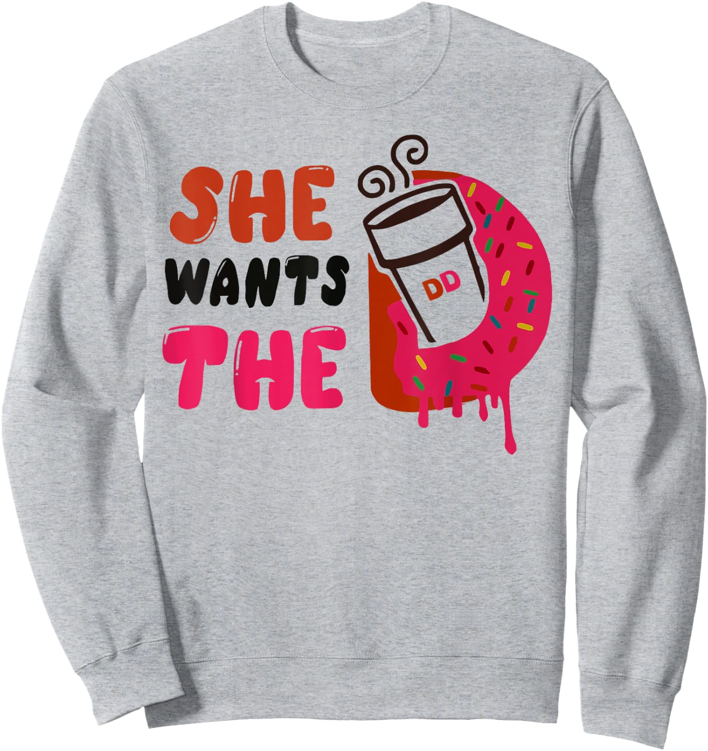 She Wants The DD Sweatshirt - Sweatshirt | Ash