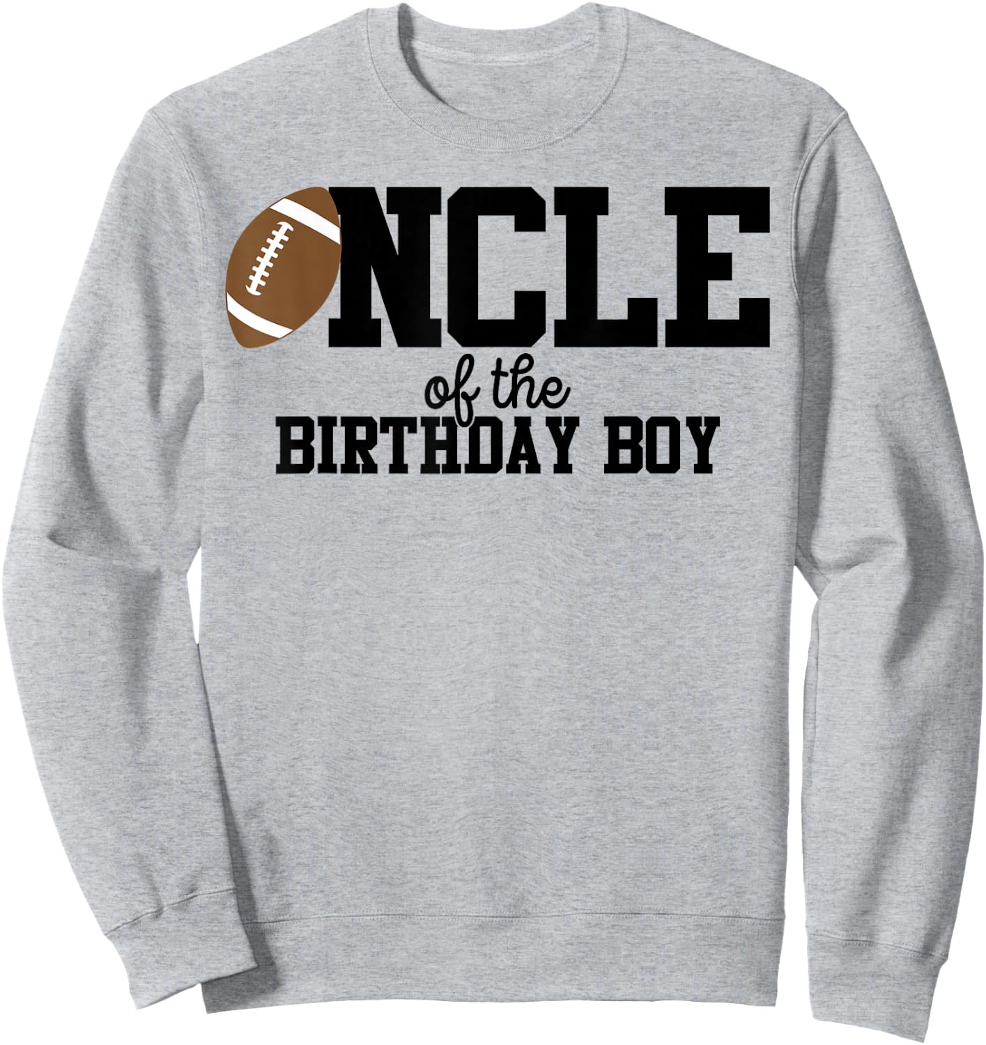 Uncle of the Birthday Boy Football Lover First Birthday Sweatshirt - Sweatshirt | Ash