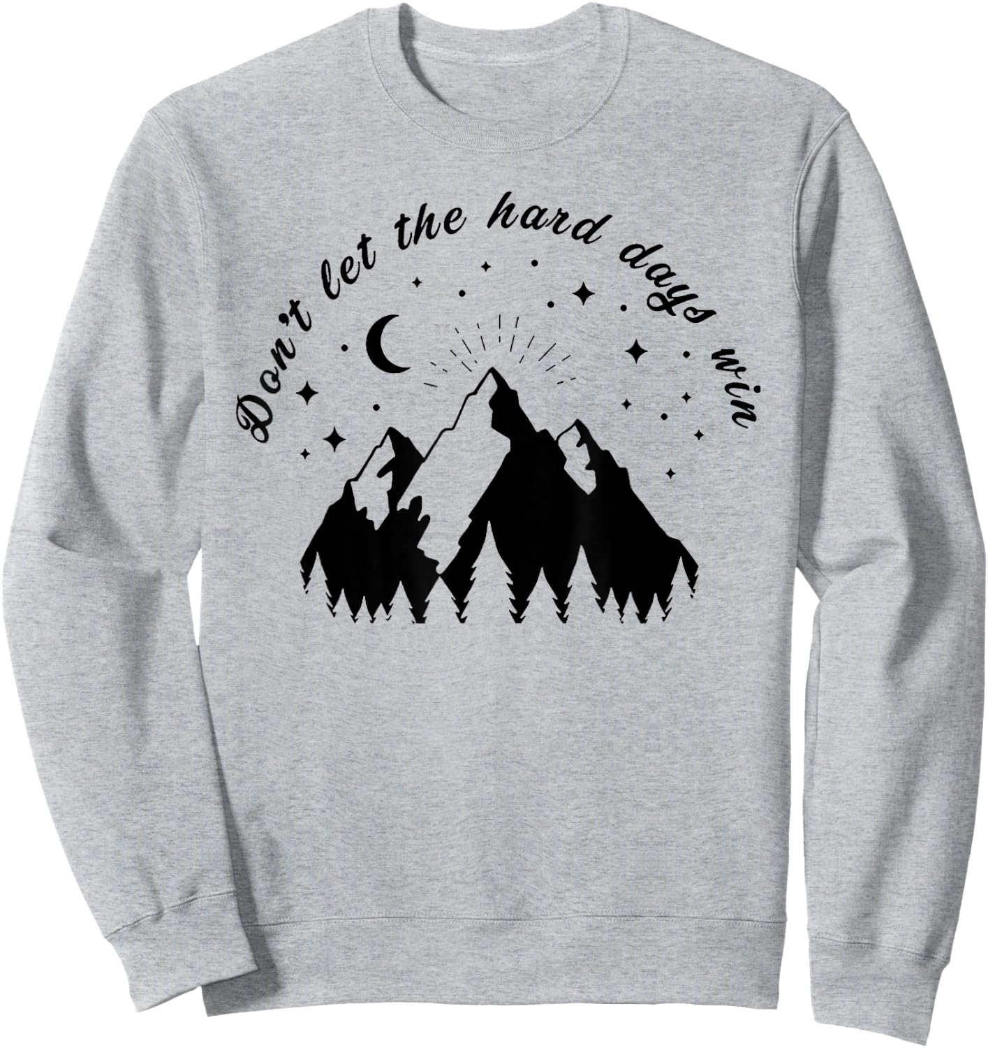 Don’t Let the Hard Days Win Bookish Bookworm Book Lover Gift Sweatshirt - Sweatshirt | Ash