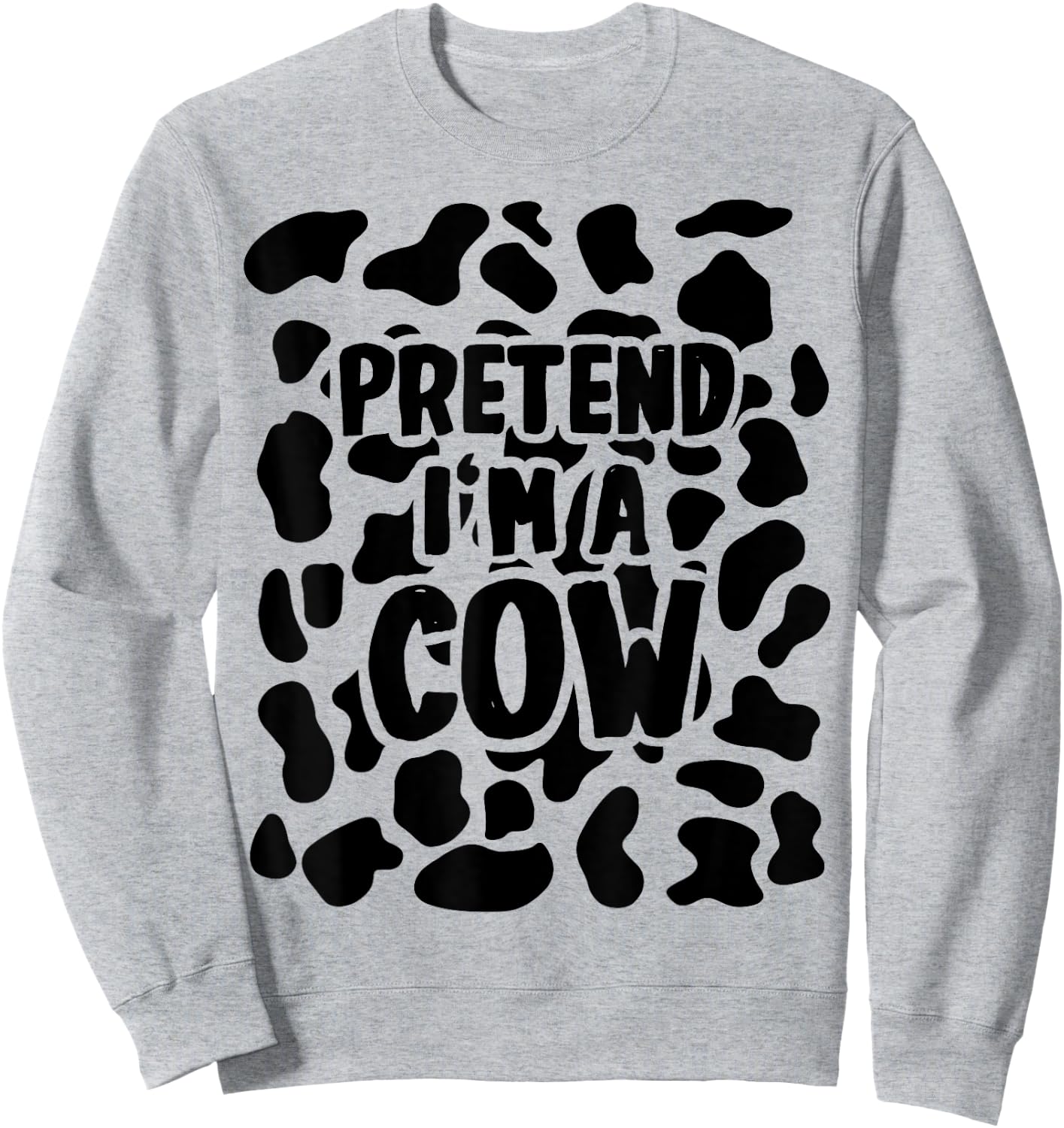 Pretend I'm a Cow Costume Halloween Sweatshirt - Sweatshirt | Ash