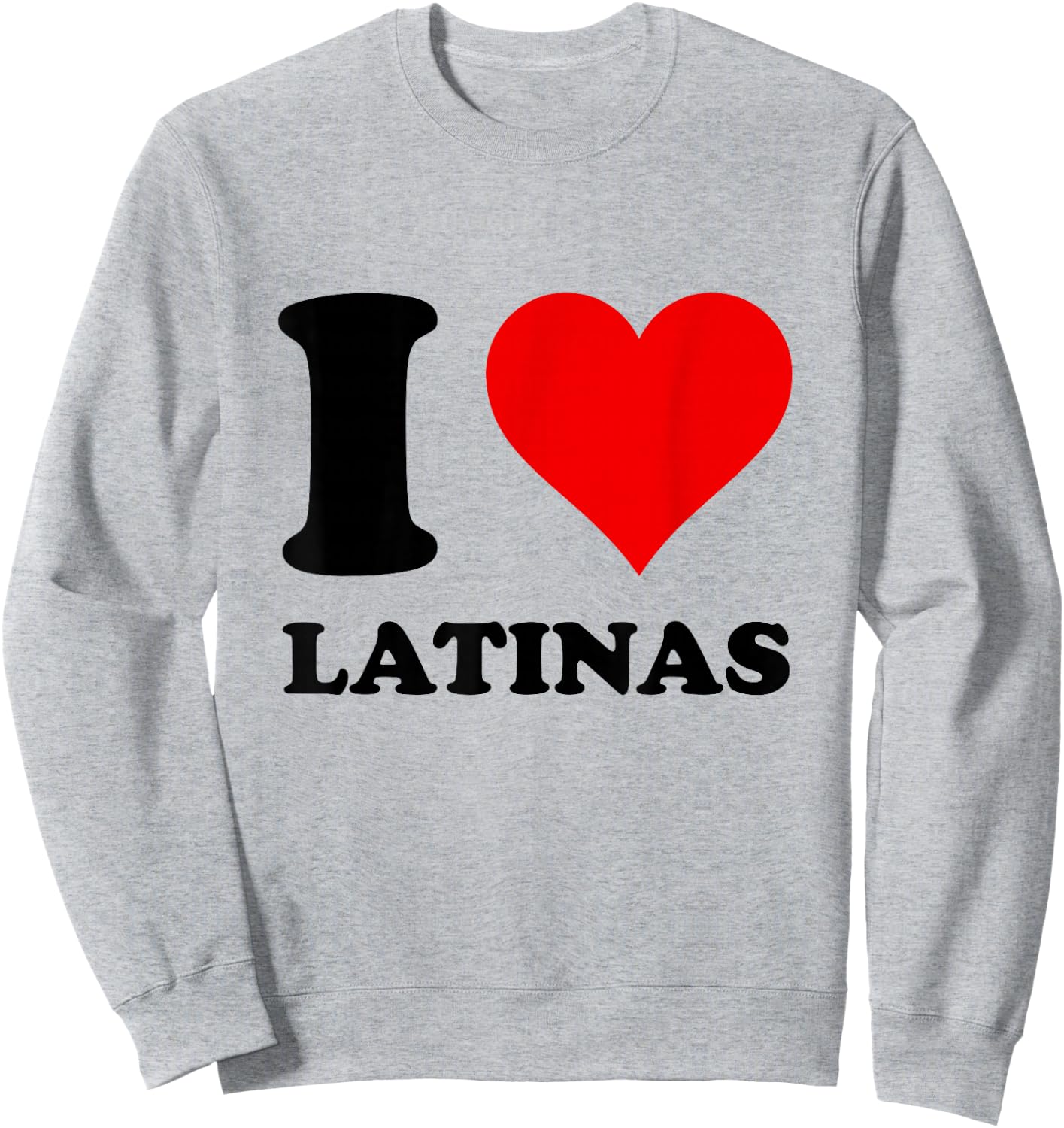 I Love Latinas Sweatshirt - Sweatshirt | Ash