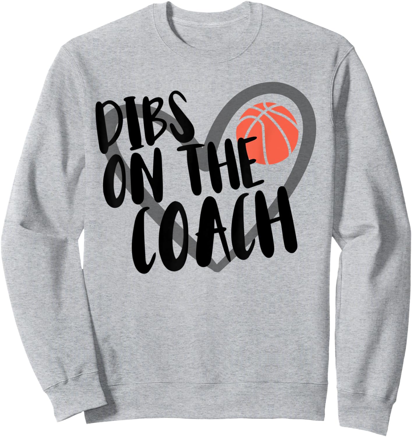 Basketball Woman Coach Wife Dibs On The Coach Sweatshirt - Sweatshirt | Ash