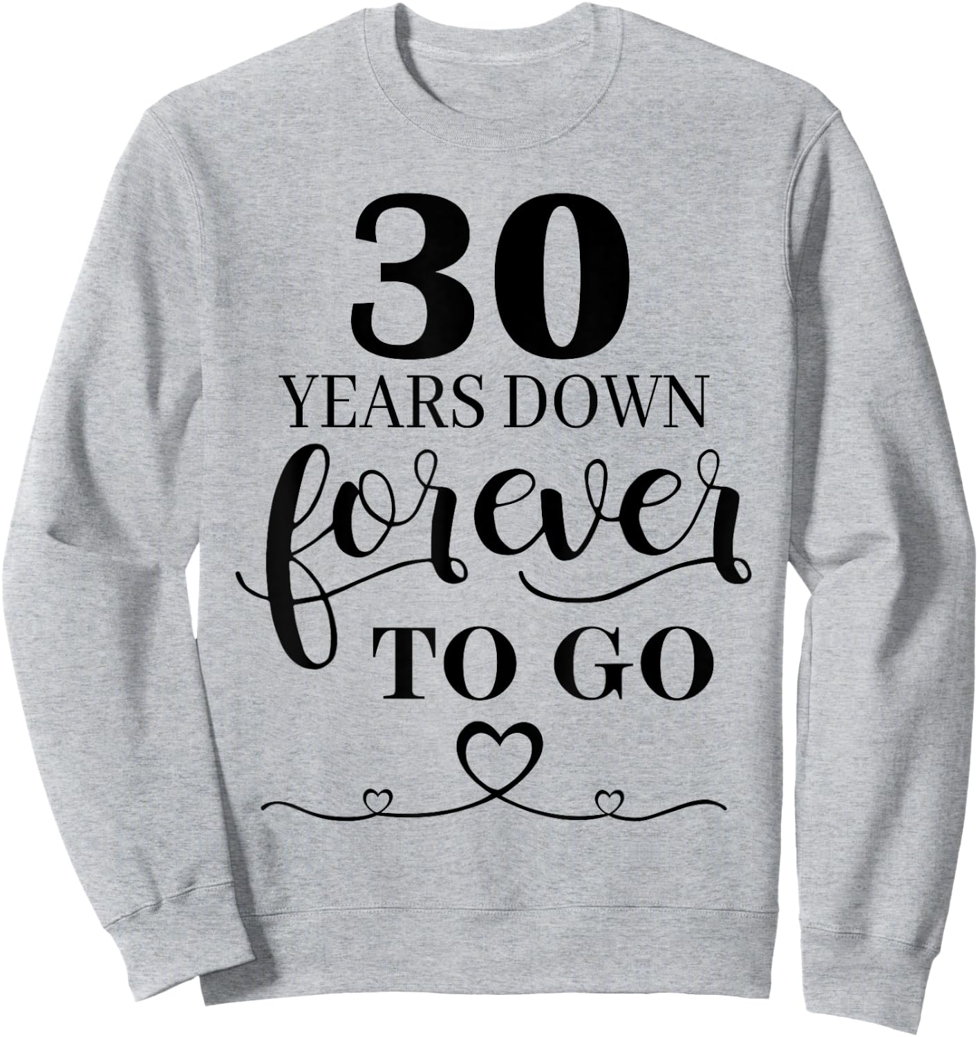 30 Years Down Forever To Go Couple 30th Wedding Anniversary Sweatshirt - Sweatshirt | Ash