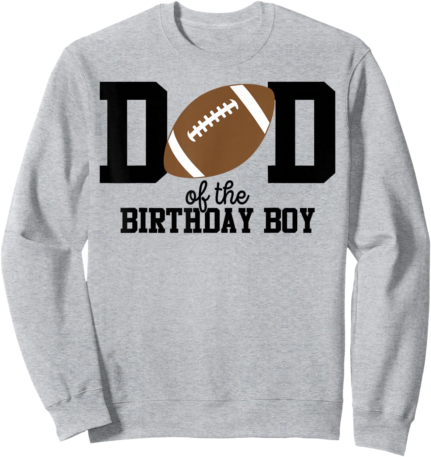 Dad of the Birthday Boy Football Lover First Birthday Party Sweatshirt - Sweatshirt | Ash