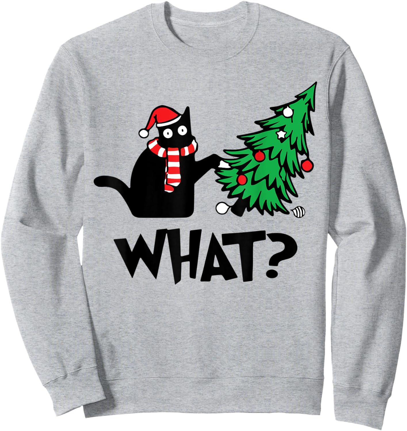 Funny Black Cat Gifts Pushing Christmas Tree Over Cat What? Sweatshirt - Sweatshirt | Ash