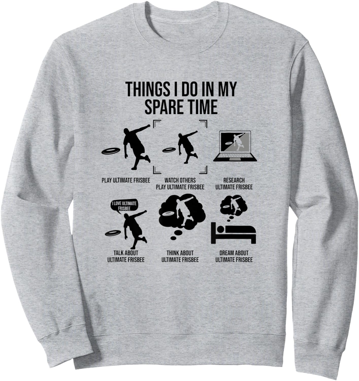 Things I Do In My Spare Time, Funny Ultimate Frisbee Sweatshirt - Sweatshirt | Ash