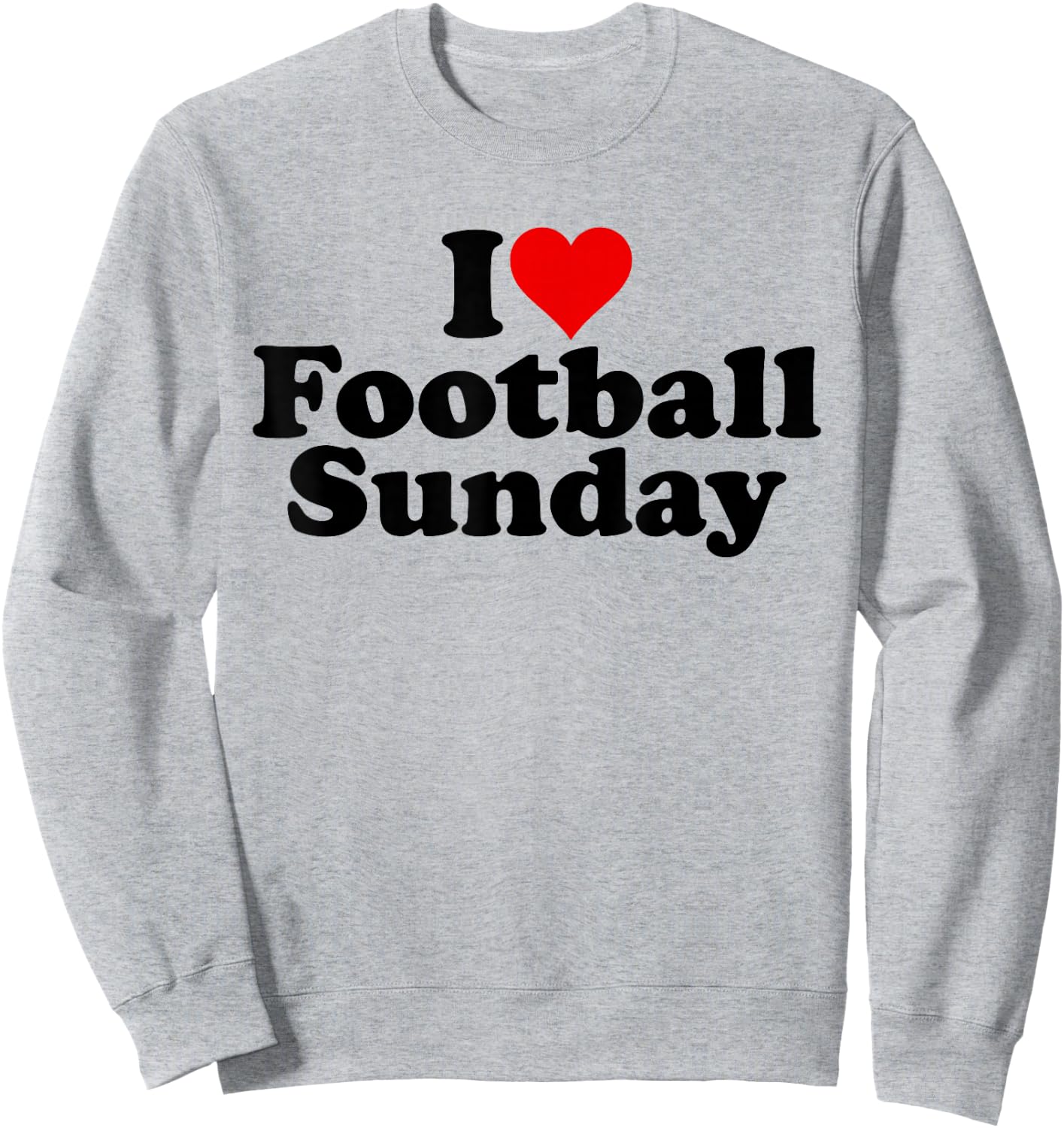 I Love Heart Football Sunday Weekend Sweatshirt - Sweatshirt | Ash