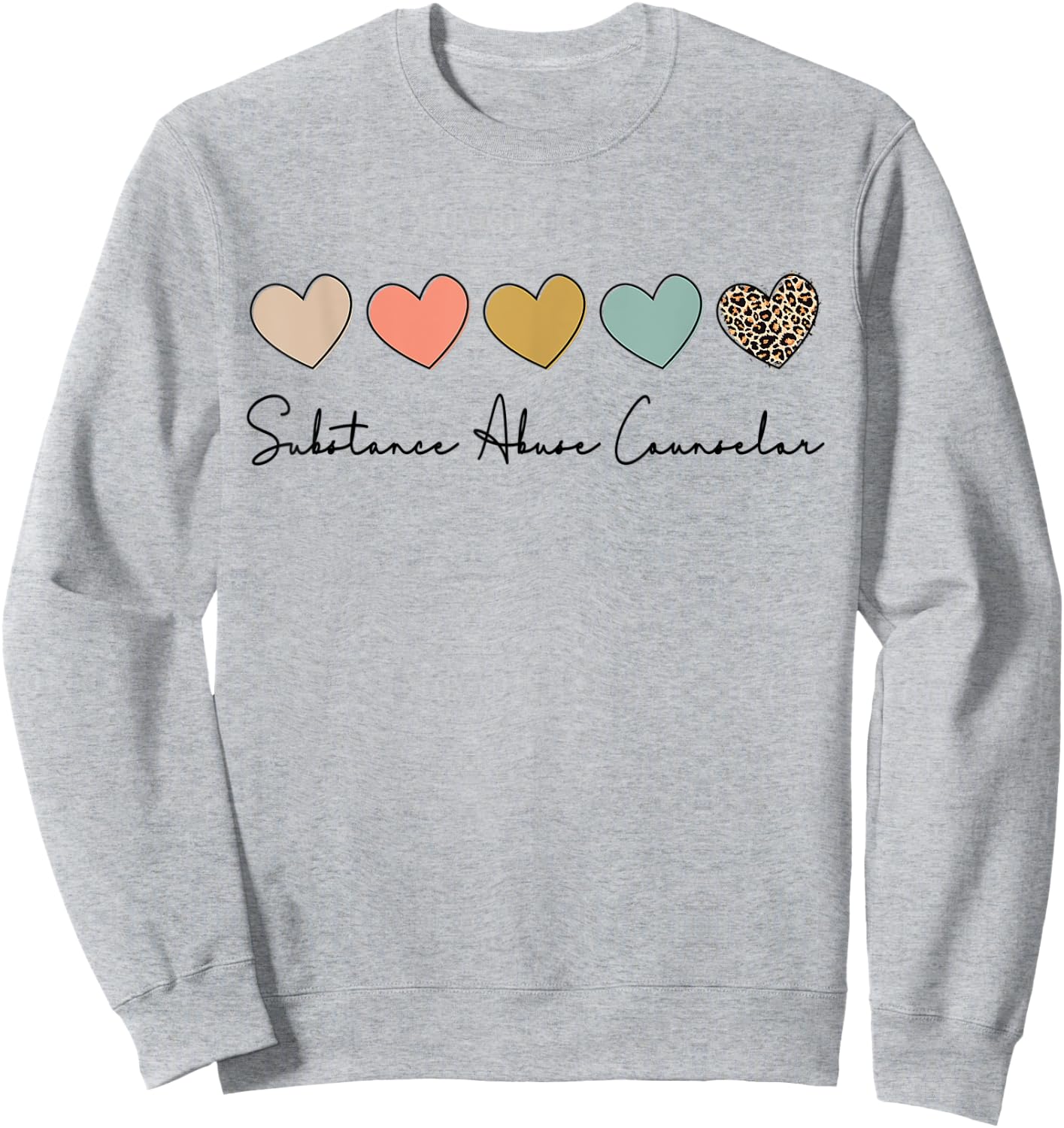 Substance Abuse Counselor Appreciation For Work Sweatshirt - Sweatshirt | Ash