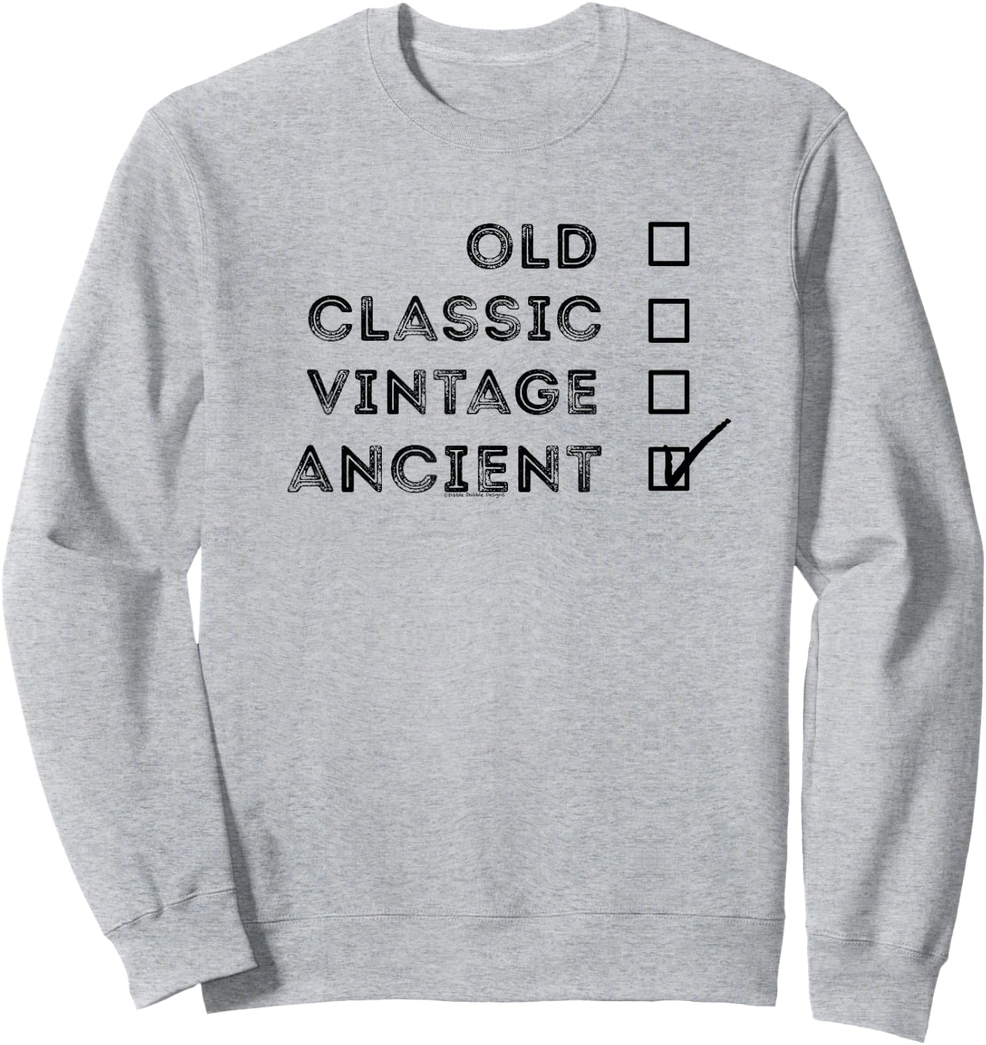 Retro Not Old I'm Ancient Over the Hill Funny Gag Birthday Sweatshirt - Sweatshirt | Ash