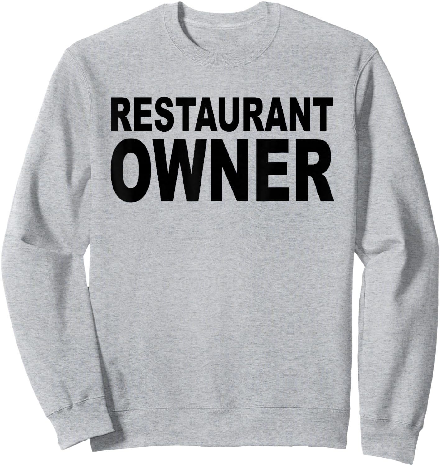 Restaurant Owner Sweatshirt - Sweatshirt | Ash