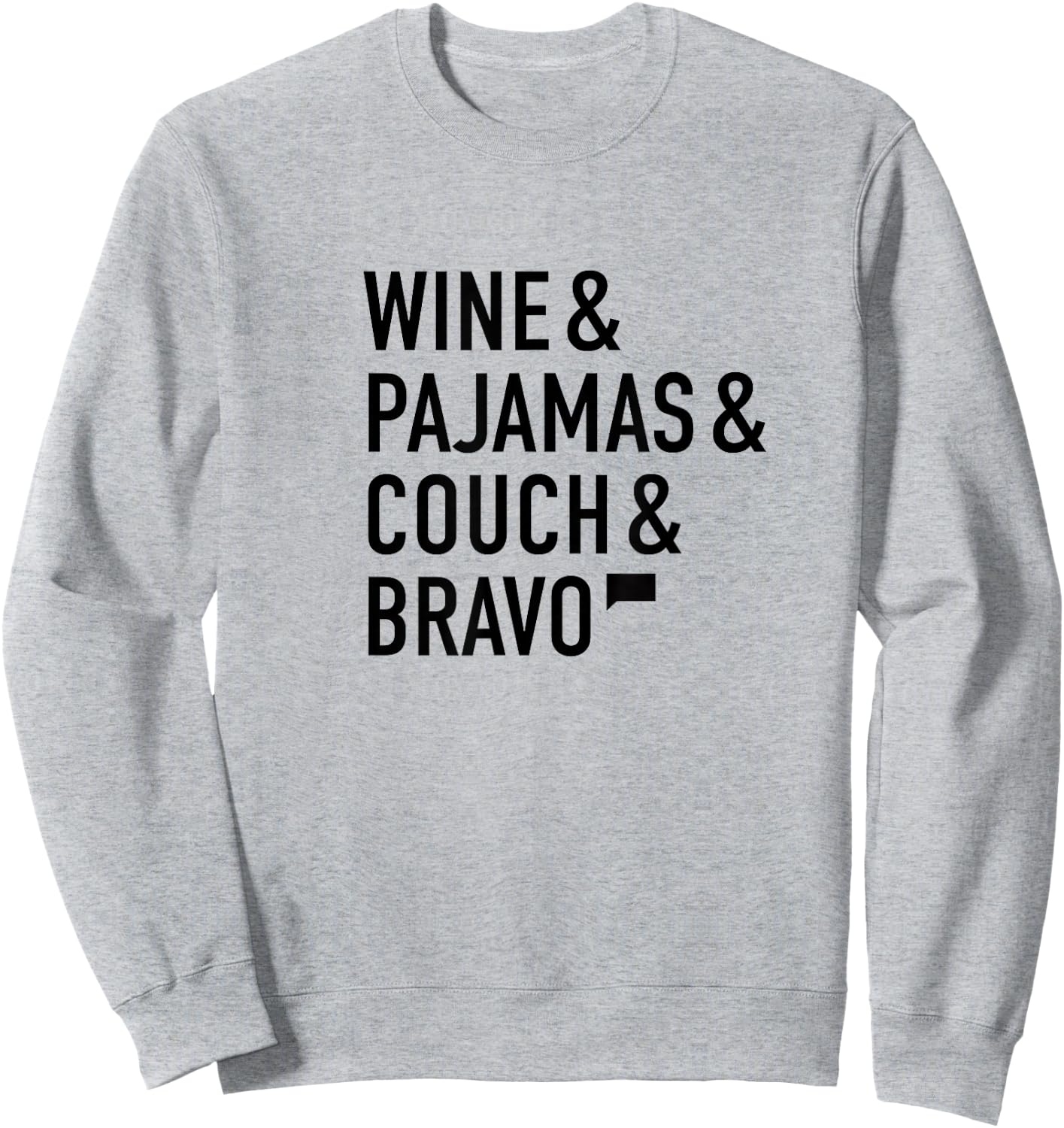 Bravo Wine & Pajamas & Couch Sweatshirt - Sweatshirt | Ash