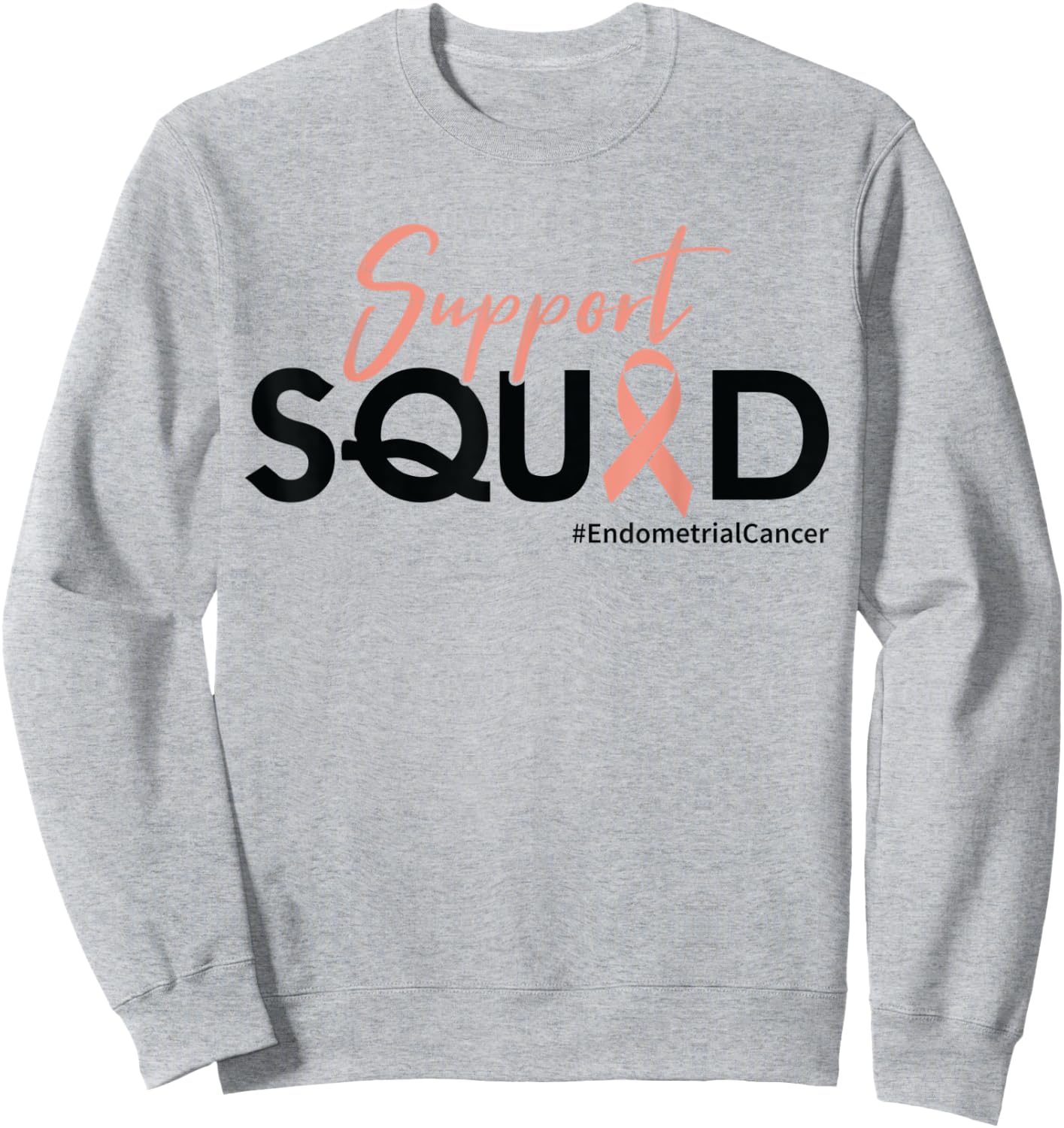 Support Squad - Endometrial Cancer Awareness Sweatshirt - Sweatshirt | Ash