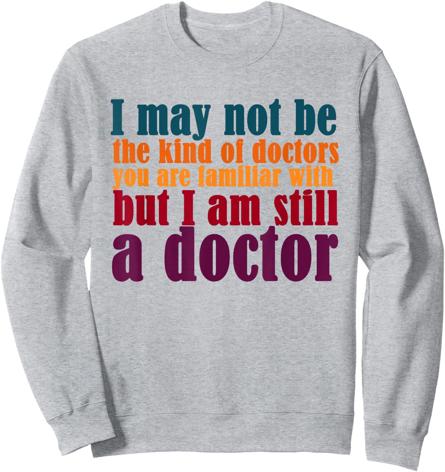 Noether Sym I Am A Doctor, Funny PhD Doctorate Sweatshirt - Sweatshirt | Ash