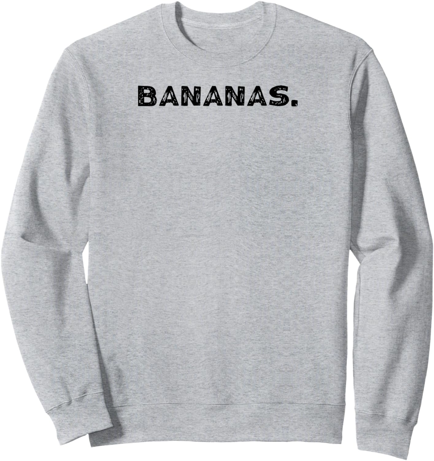 Shirt That Says Bananas. Sweatshirt - Sweatshirt | Ash