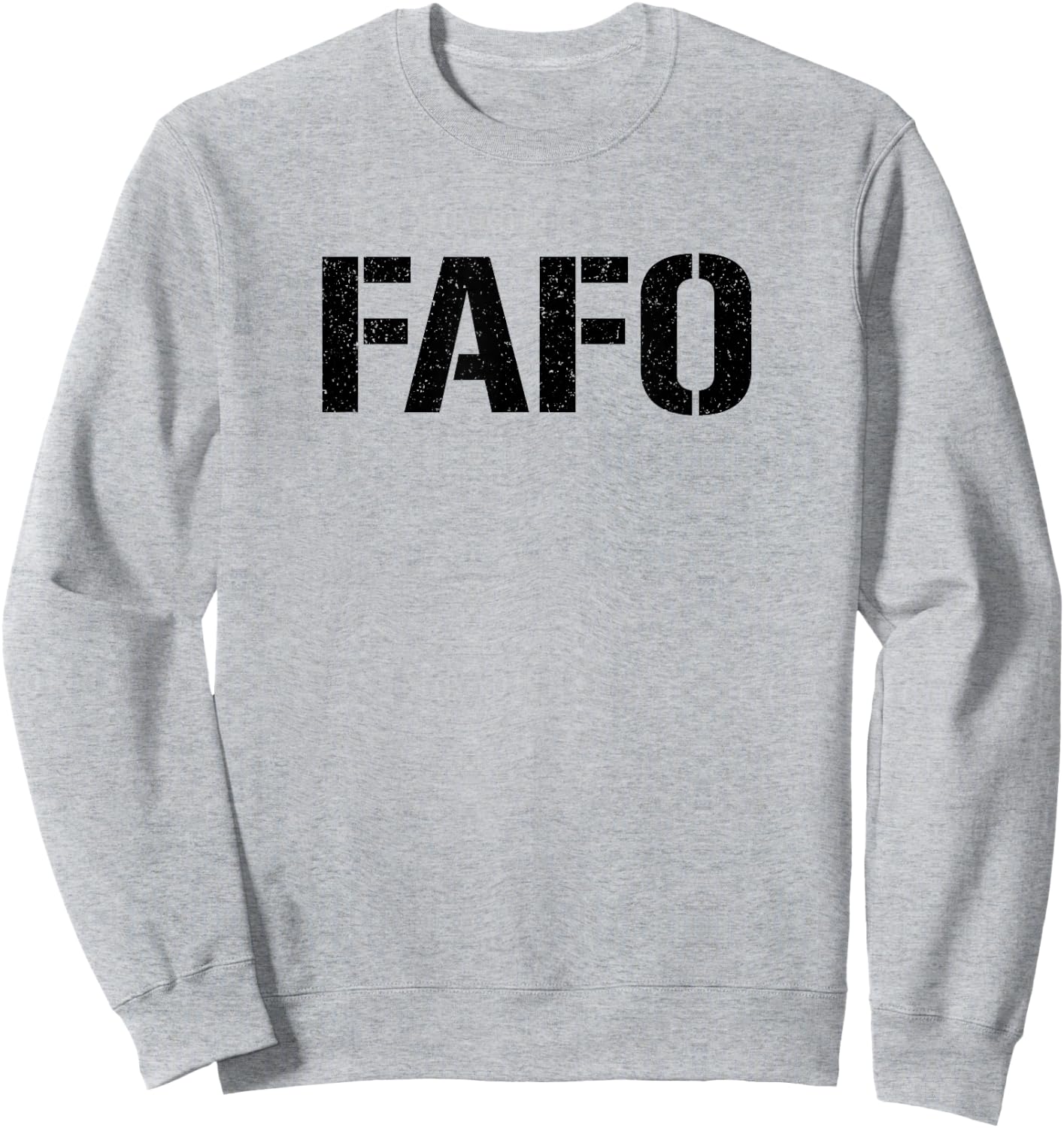 Fafo F- Around & Find Out Sweatshirt - Sweatshirt | Ash