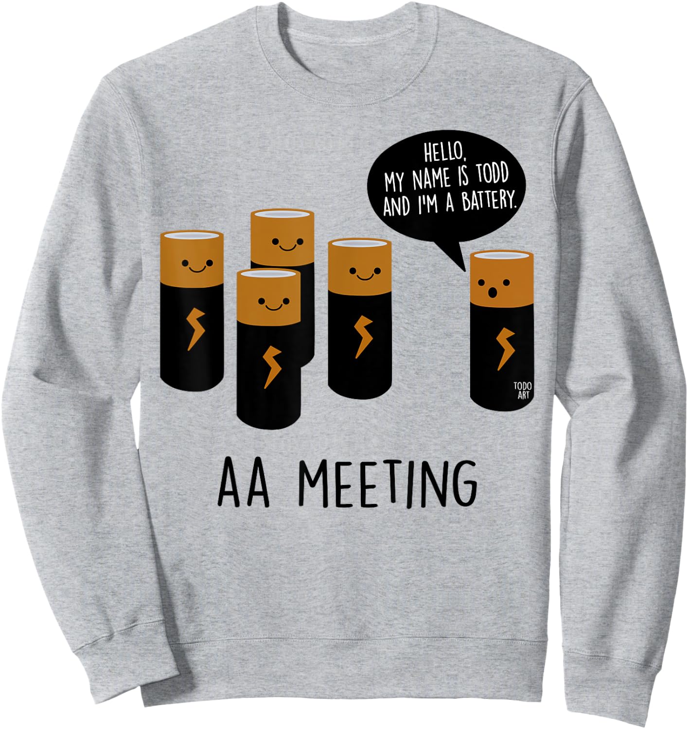 Funny Cool AA Meeting. Hi! My Name Is Todd And I'm A Battery Sweatshirt - Sweatshirt | Ash