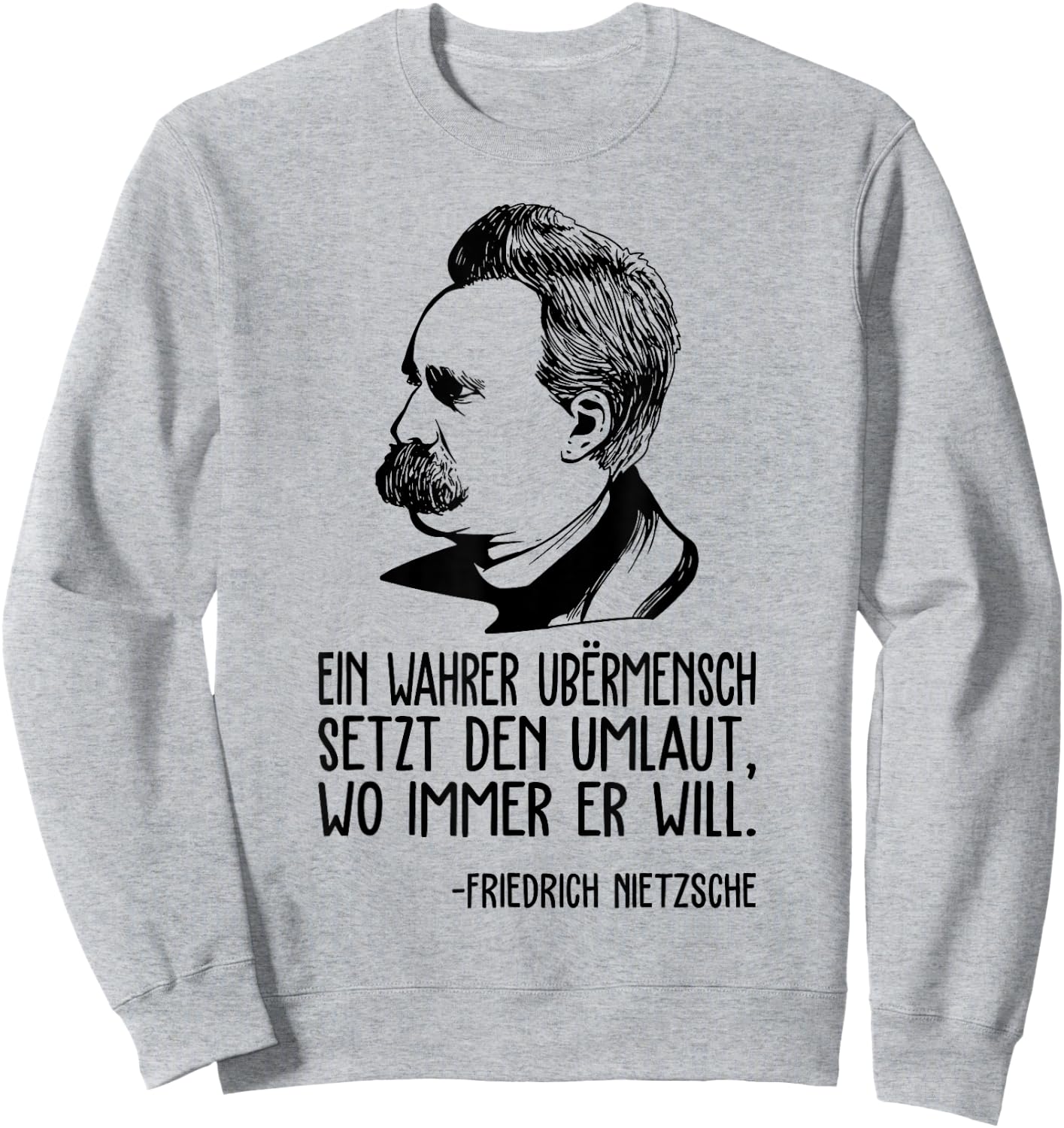Friedrich Nietzsche philosophy of German philosopher Sweatshirt - Sweatshirt | Ash