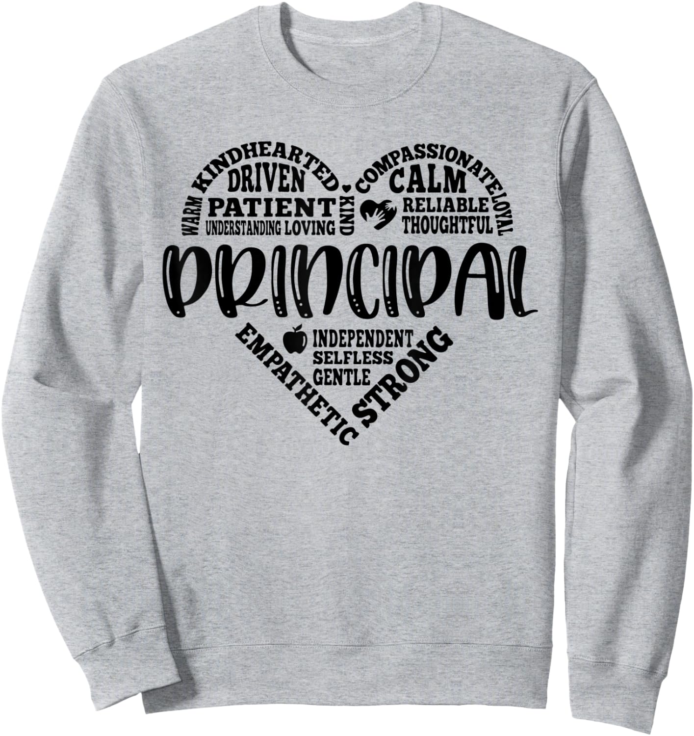 Principal Heart Life School Principal Teacher Appreciation Sweatshirt - Sweatshirt | Ash