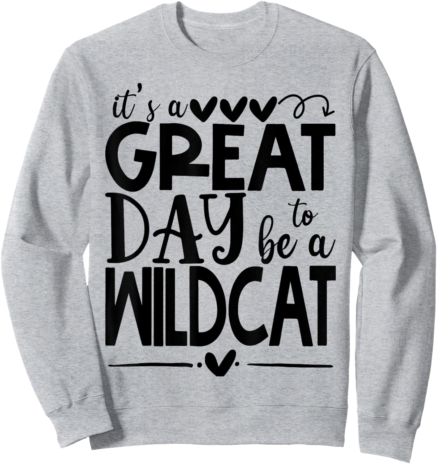 Wild cat It's great day to be a Wild Cat School Animal Lover Women Sweatshirt - Sweatshirt | Ash
