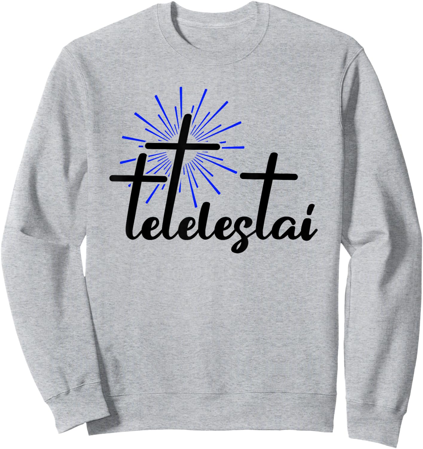 Tetelestai Greek Bible Quote Salvation Jesus Christ Sweatshirt - Sweatshirt | Ash