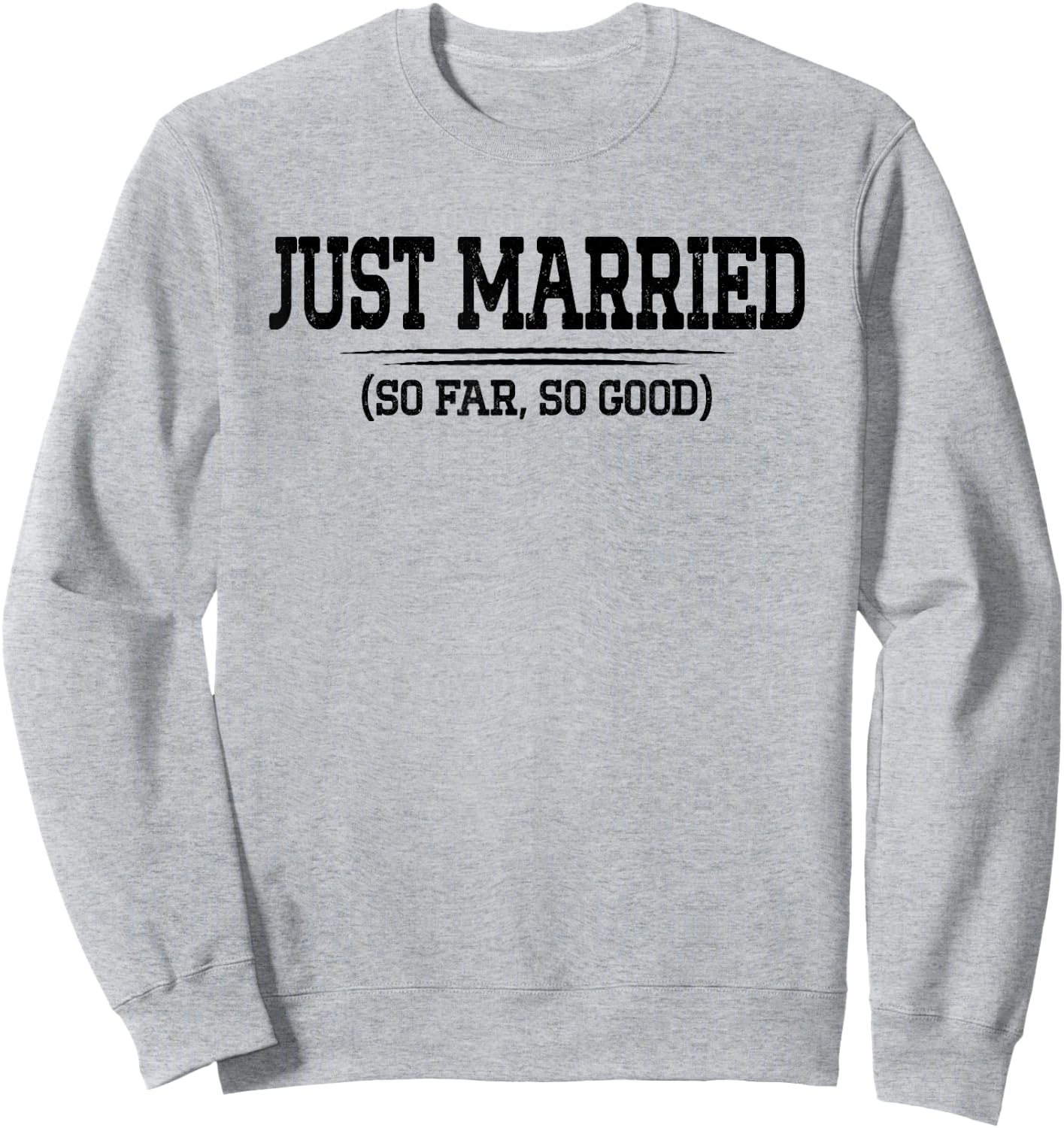 Funny Newlywed Couple Just Married So Far So Good Husband Sweatshirt - Sweatshirt | Ash
