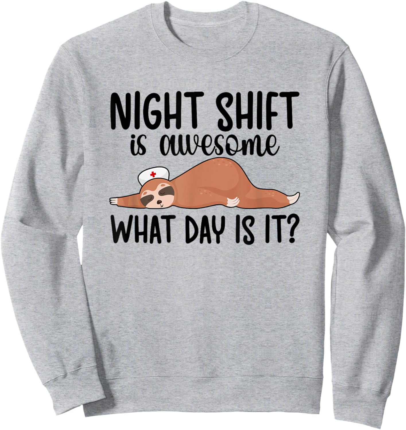 Night Shift CNA Funny Certified Nursing Assistant Sweatshirt - Sweatshirt | Ash