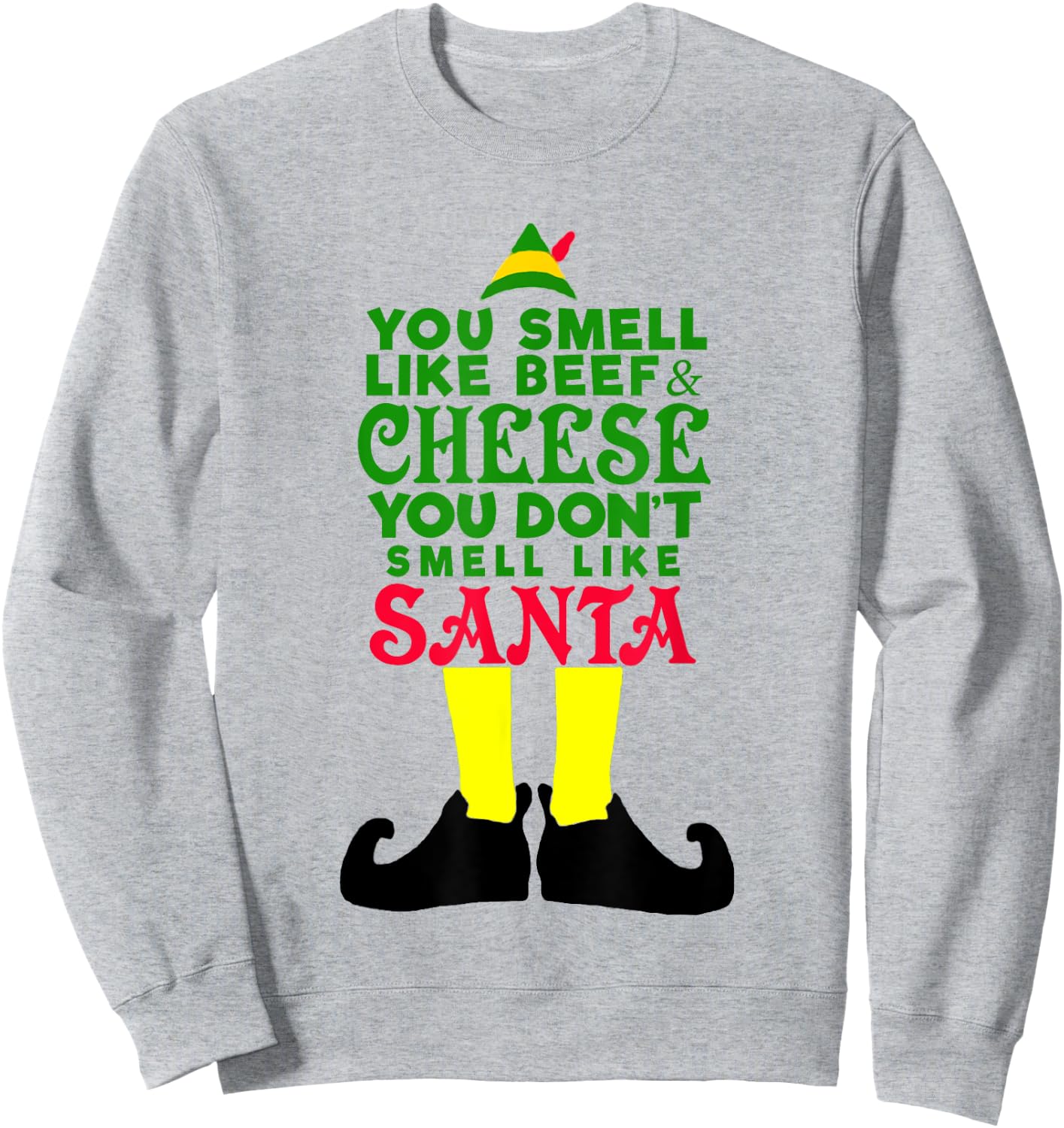 You Smell Like Beef Cheese Santa Elf-Funny Sweatshirt - Sweatshirt | Ash