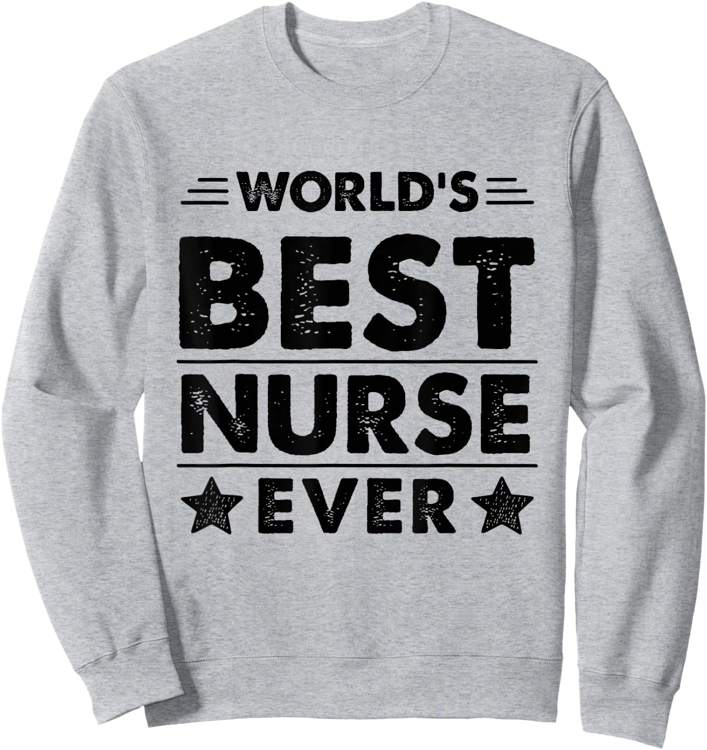 World's Best Nurse Ever Sweatshirt - Sweatshirt | Ash