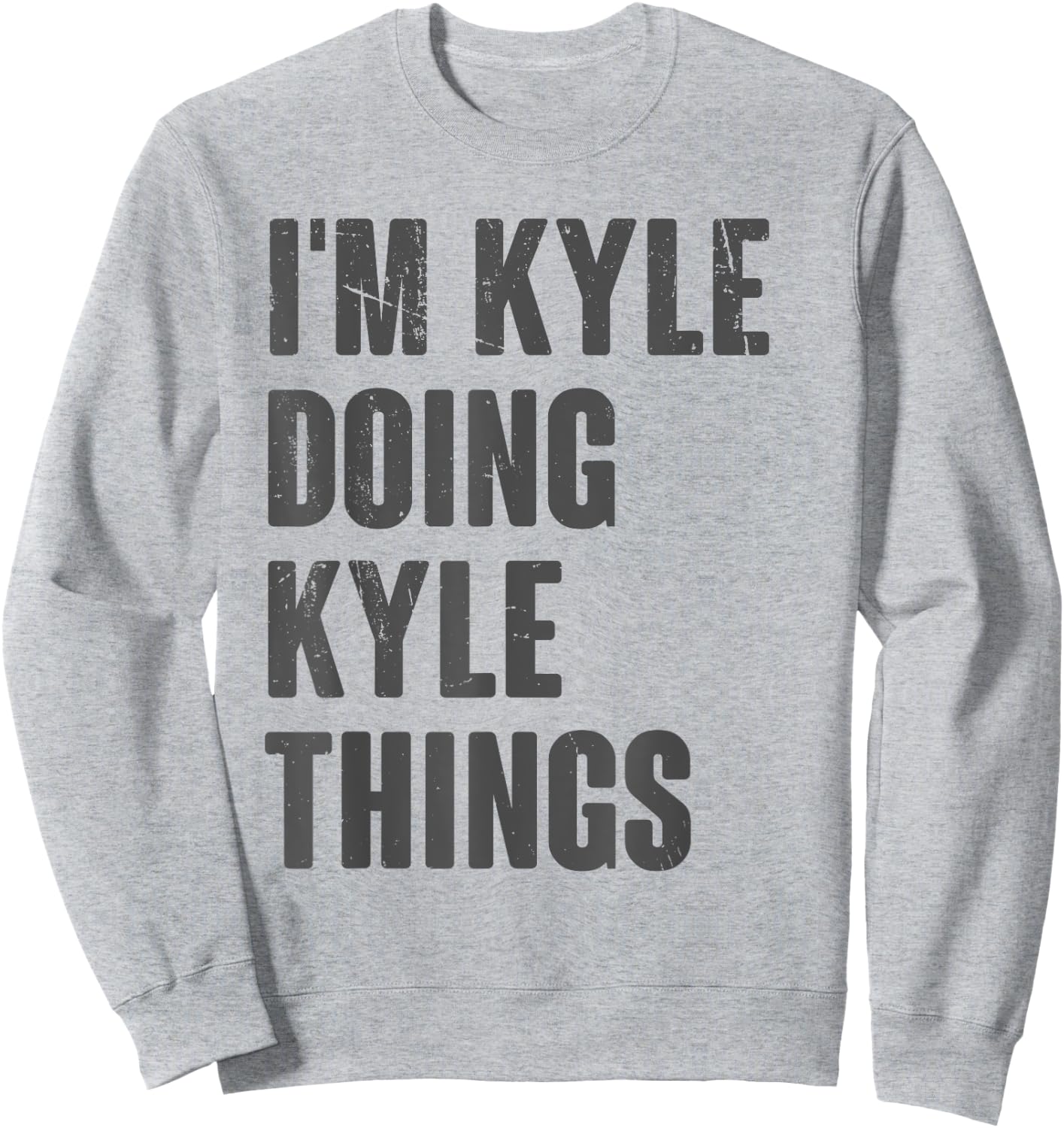 I'm Kyle Doing Kyle Things - Funny Gift Kyle Name Sweatshirt - Sweatshirt | Ash