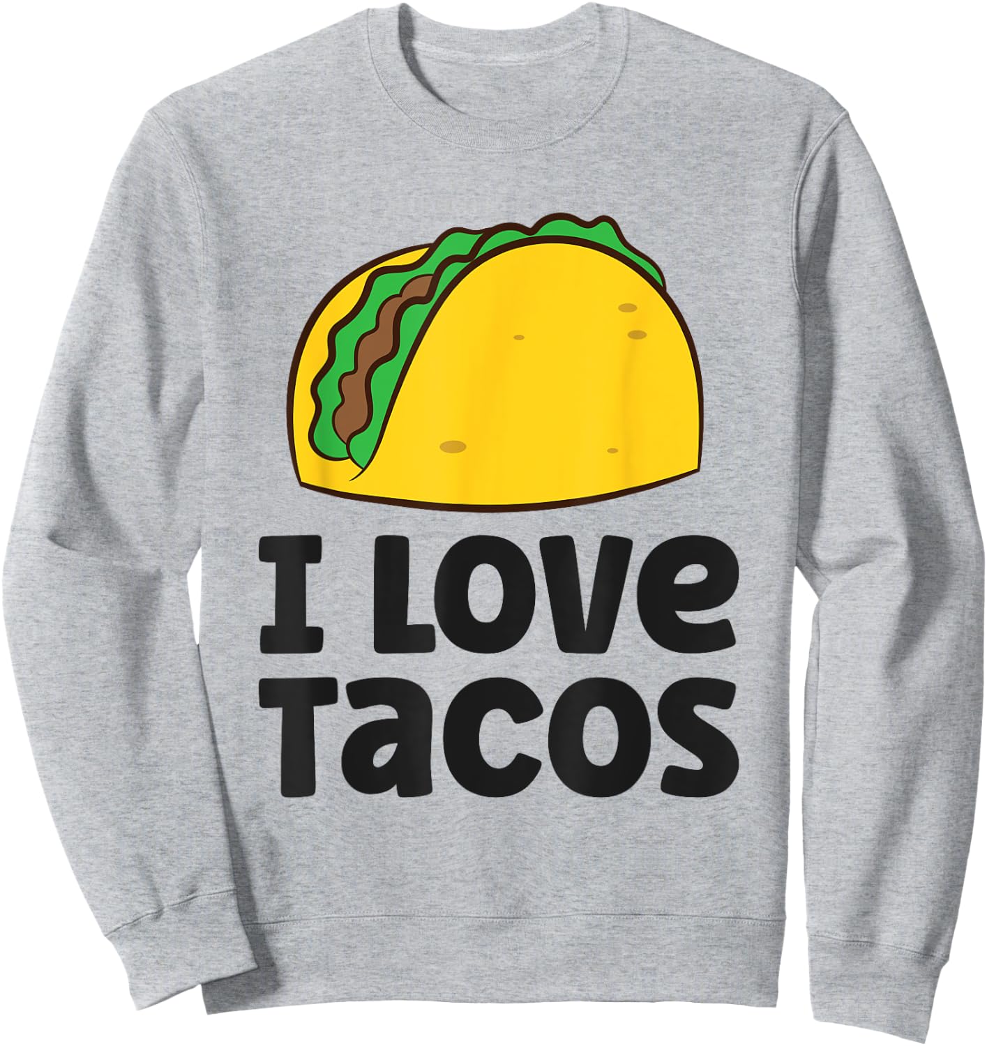 I Love Tacos Sweatshirt - Sweatshirt | Ash