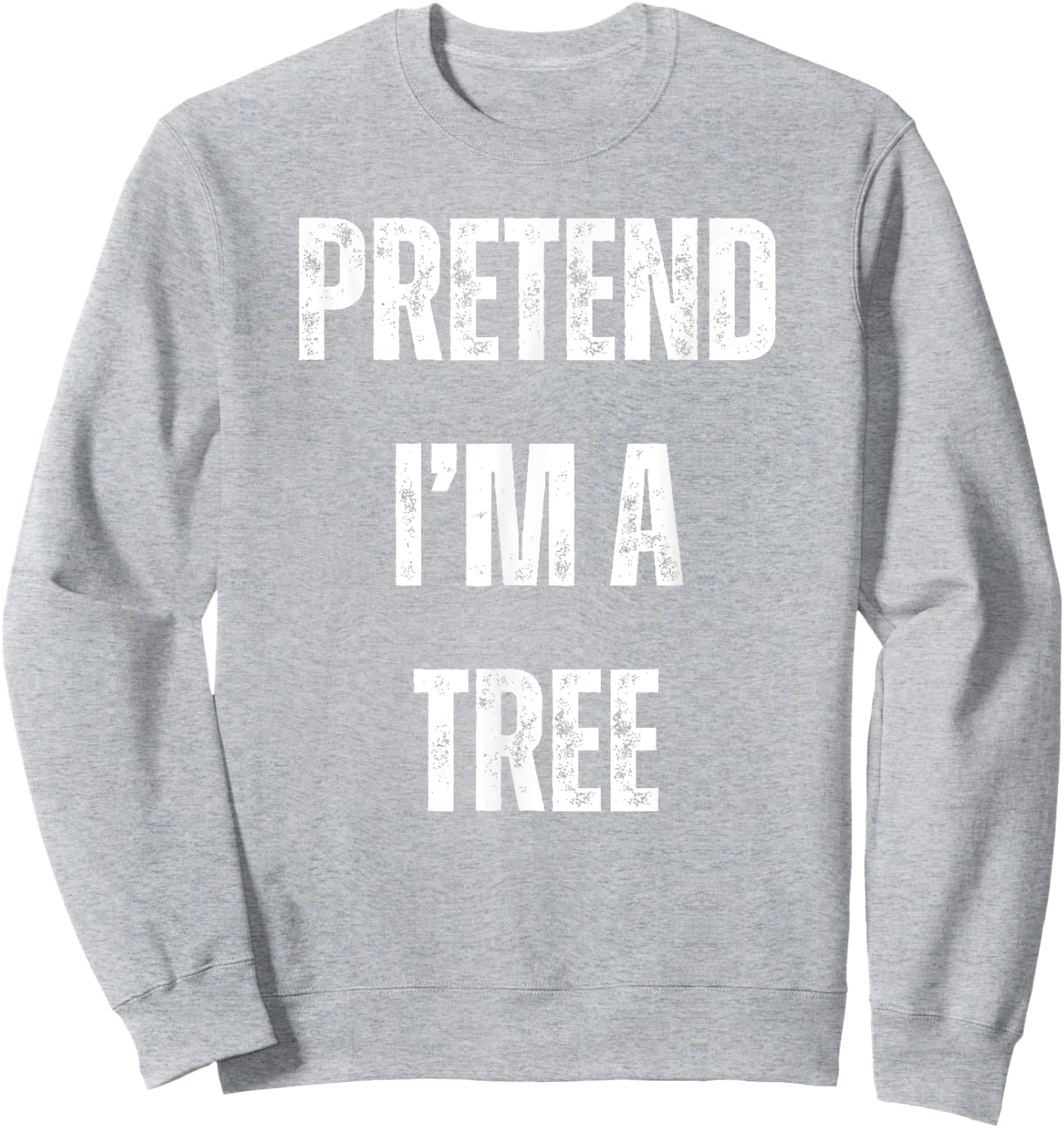Pretend I'm A Tree Lazy Halloween Costume Sweatshirt - Sweatshirt | Ash
