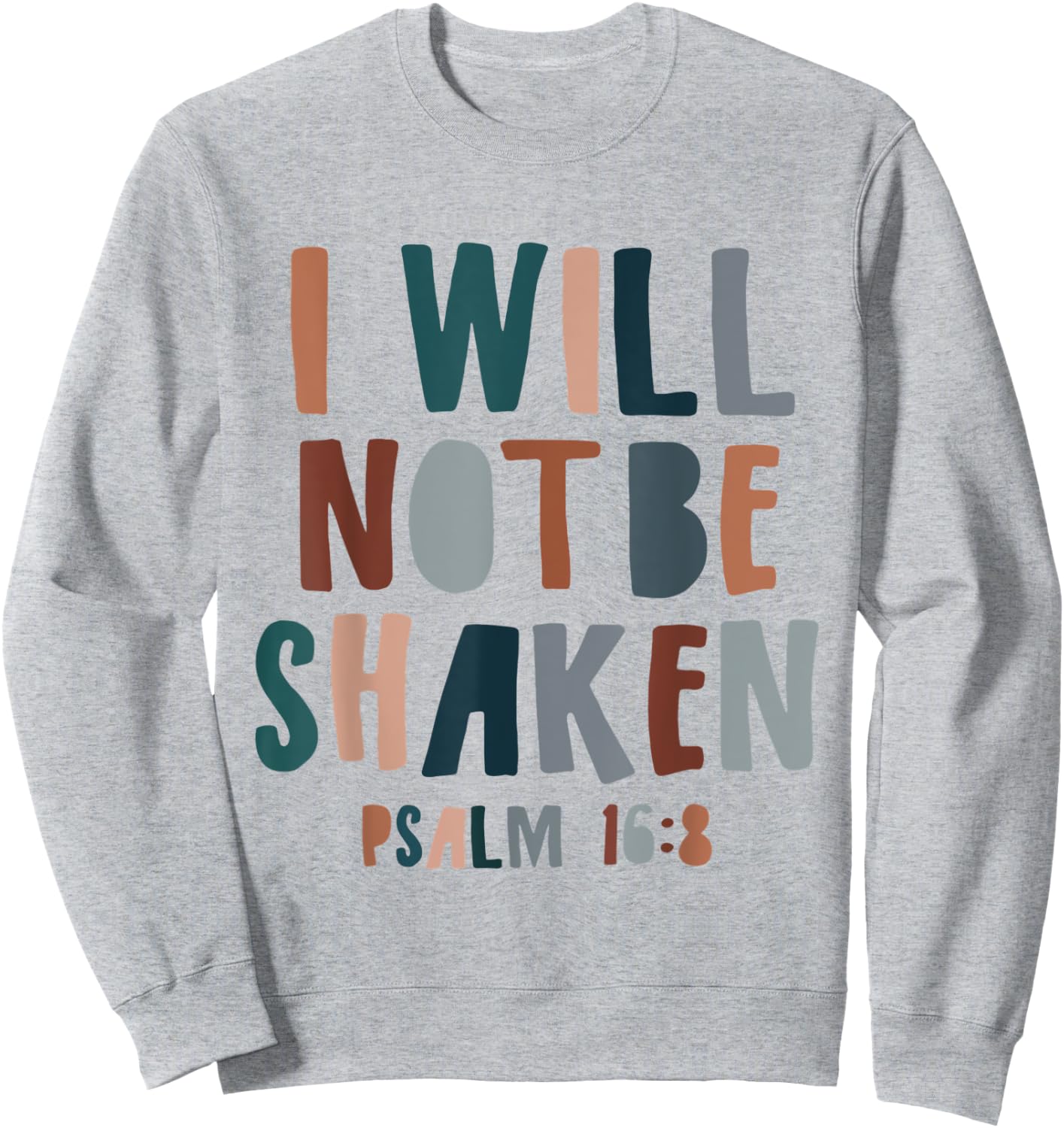 Religious I Will Not Be Shaken Boho Christian Bible Verse Sweatshirt - Sweatshirt | Ash