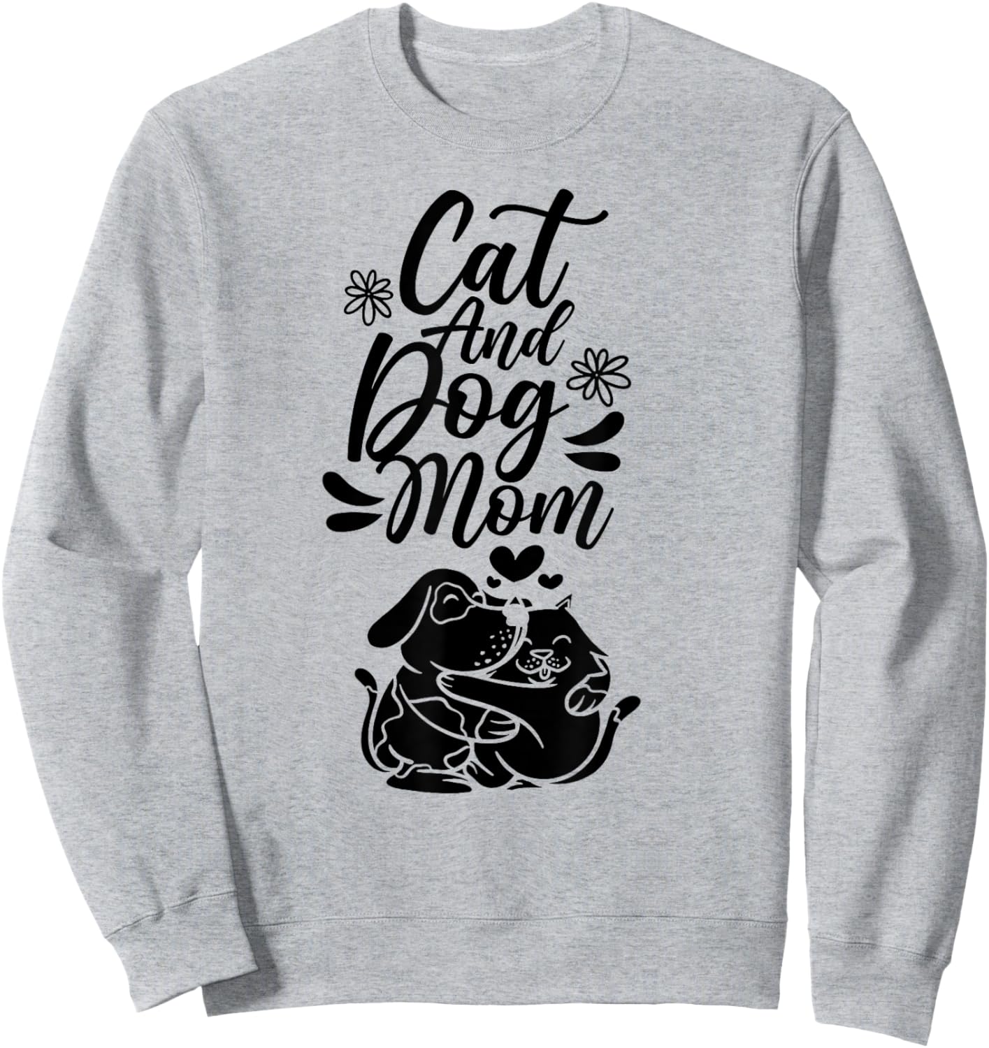 Cat And Dog Mom Dogs Lover Cats Mother Mommy Mama Mother's Men Women Sweatshirt - Sweatshirt | Ash