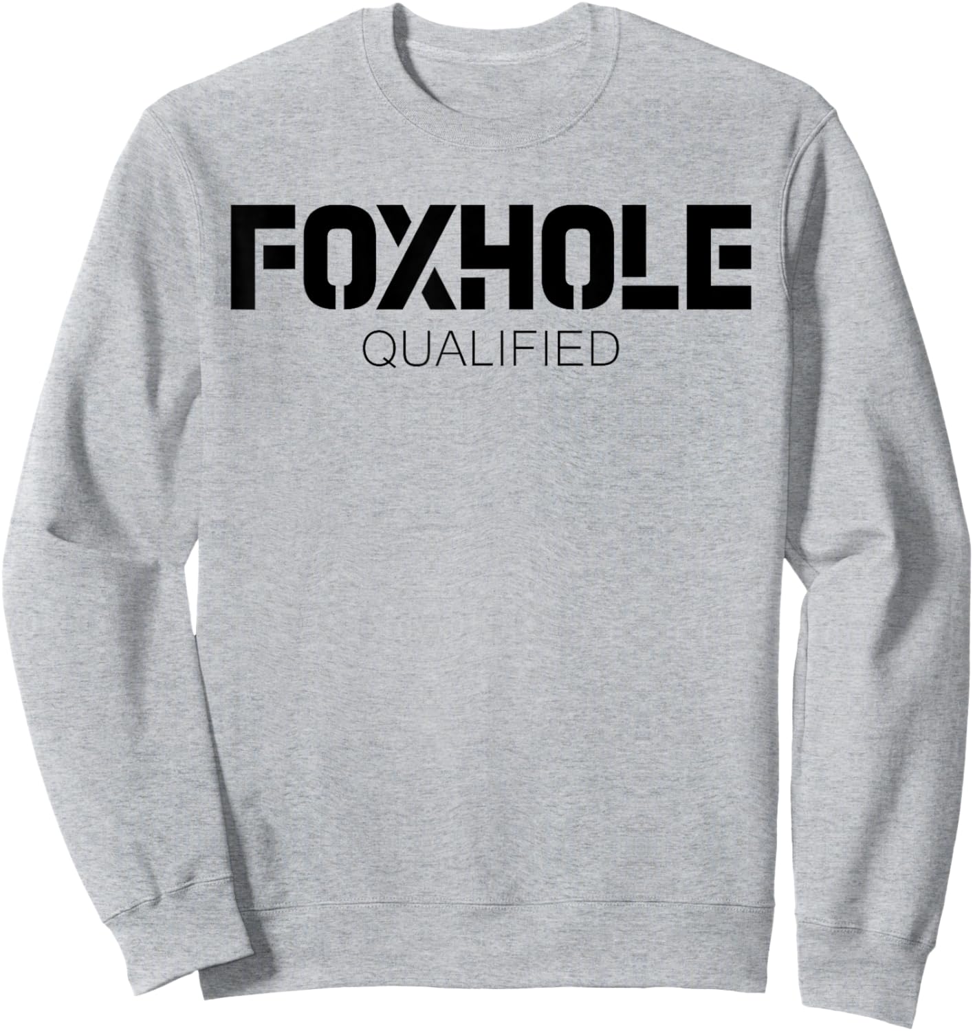 Foxhole Qualified Military Supporter and Lover Motivational Sweatshirt - Sweatshirt | Ash