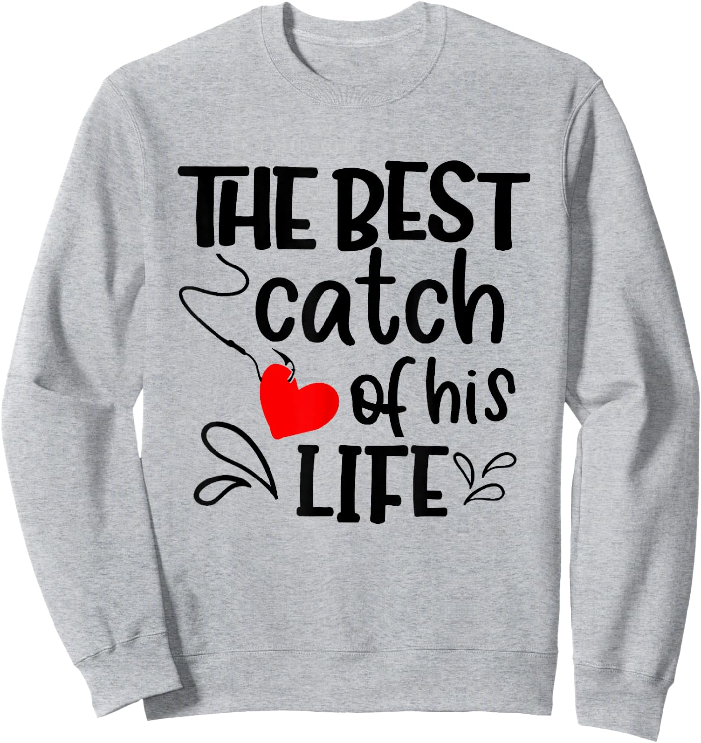 Best Catch of His Life One Lucky Fisherman Couple Matching Sweatshirt - Sweatshirt | Ash
