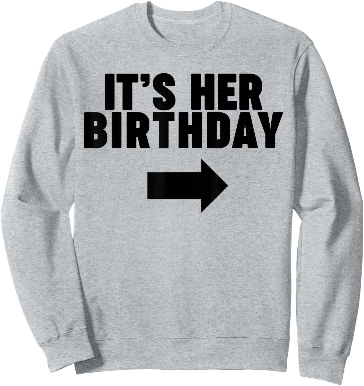 It's her Birthday Sweatshirt - Sweatshirt | Ash