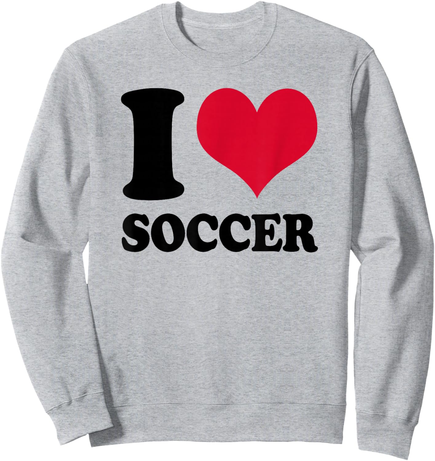 I Love Soccer Sweatshirt - Sweatshirt | Ash