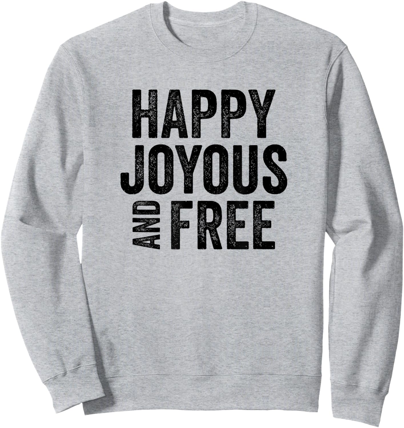 Happy Joyous And Free Alcoholics AA Narcotics NA Anonymous Sweatshirt - Sweatshirt | Ash