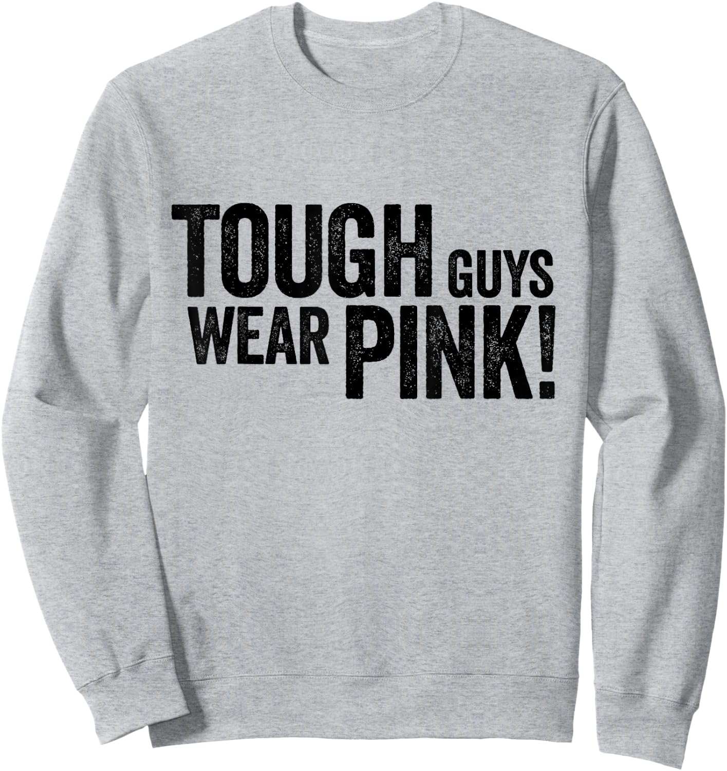 Tough Guys Wear Pink Sweatshirt - Sweatshirt | Ash