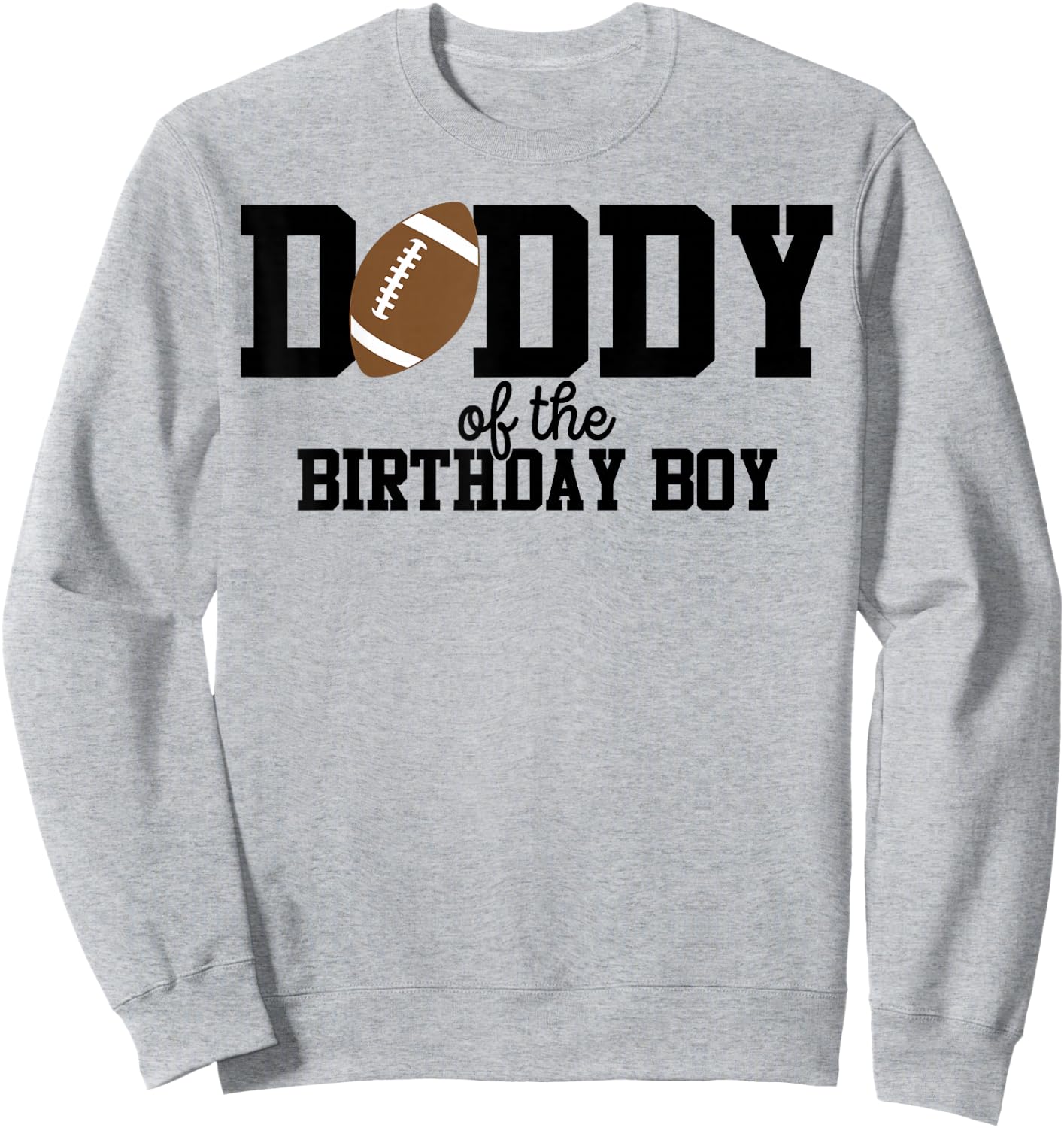 Daddy of The Birthday Boy Football Lover First Birthday Sweatshirt - Sweatshirt | Ash