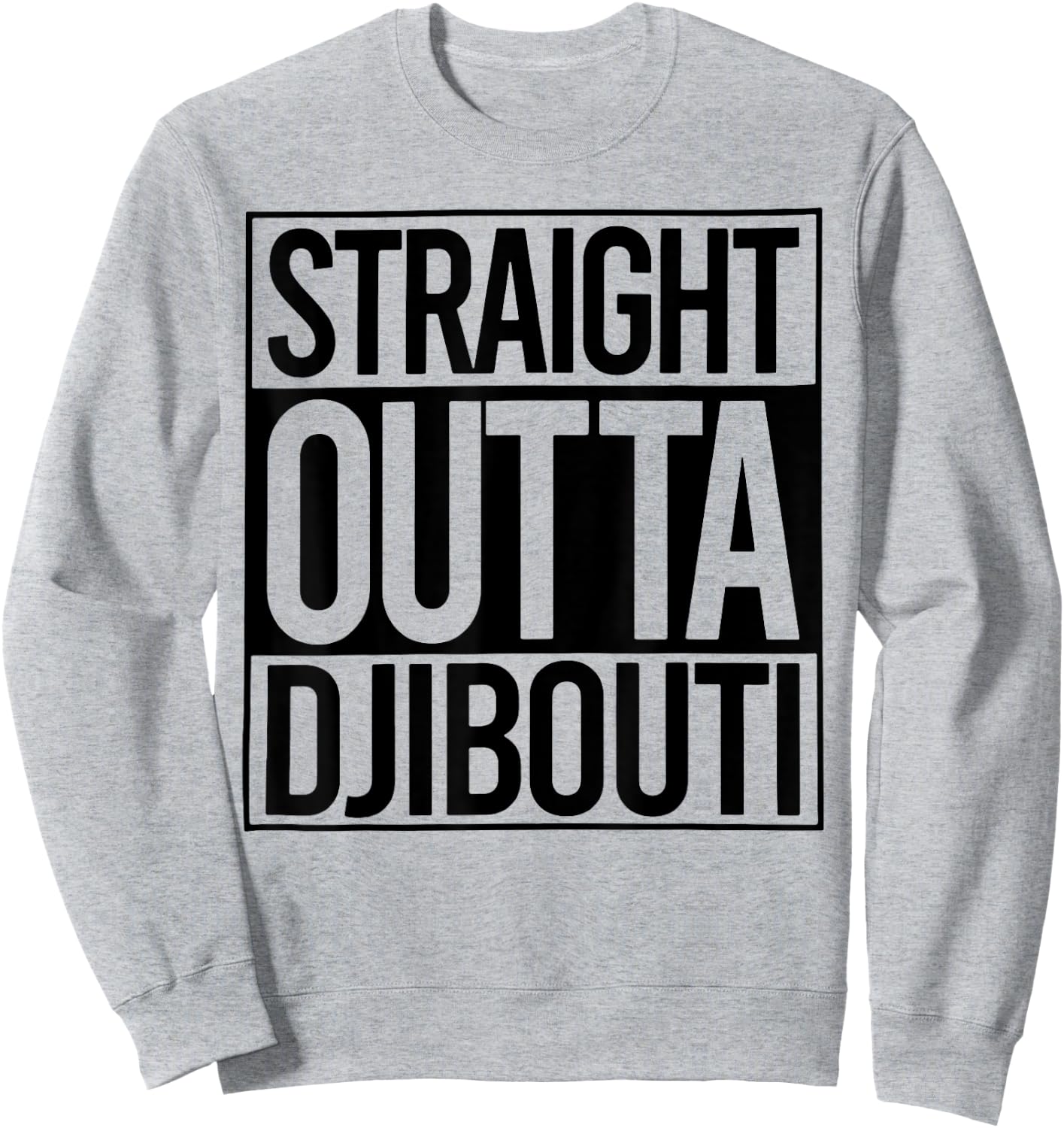 Straight Outta Djibouti Sweatshirt - Sweatshirt | Ash