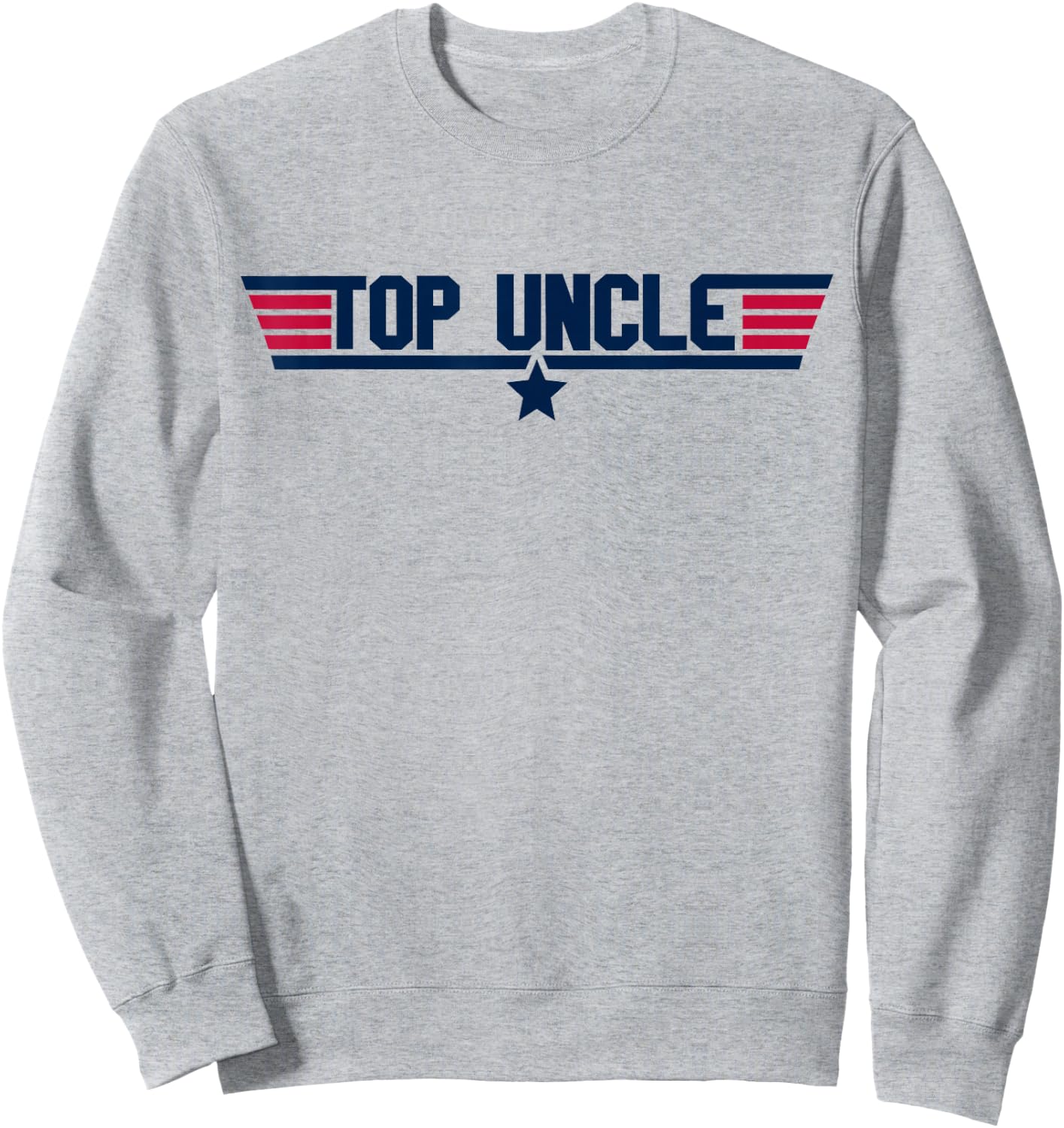 Top Uncle Love Family Funny Christmas Birthday Sweatshirt - Sweatshirt | Ash
