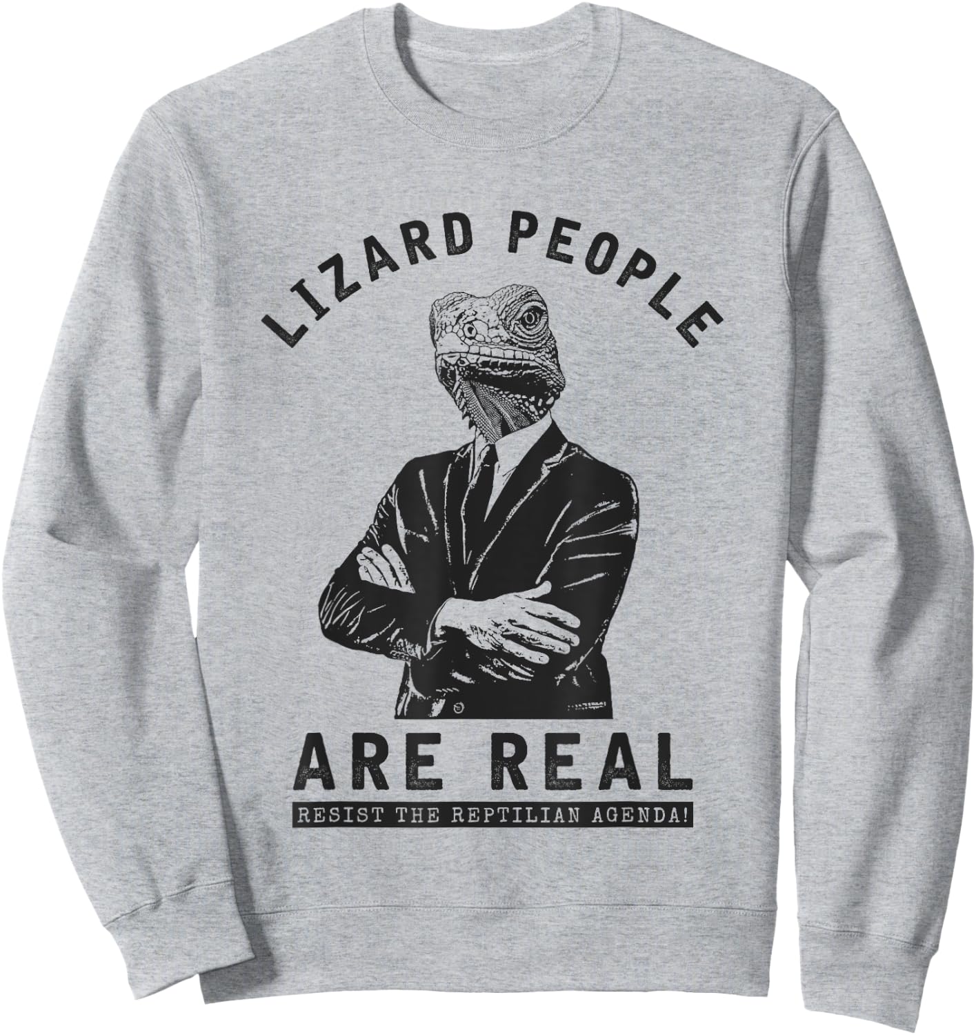 Lizard People are REAL! Sweatshirt - Sweatshirt | Ash