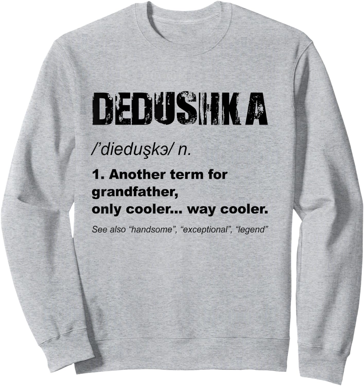 Dedushka Russian Grandpa Fathers Day Funny Dedushka Sweatshirt - Sweatshirt | Ash