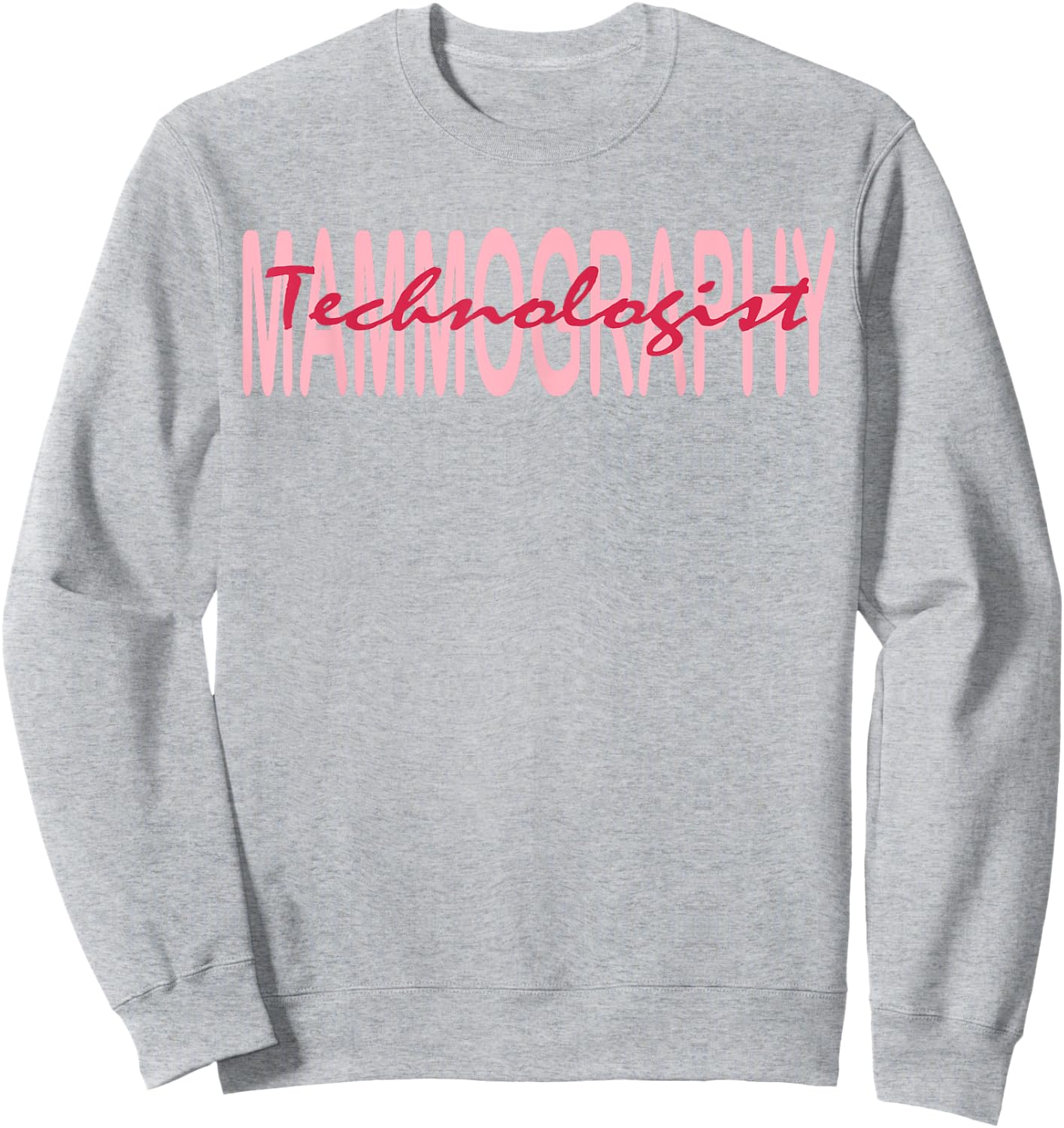 Mammography Techs Technologist Mammo Technologist Sweatshirt - Sweatshirt | Ash