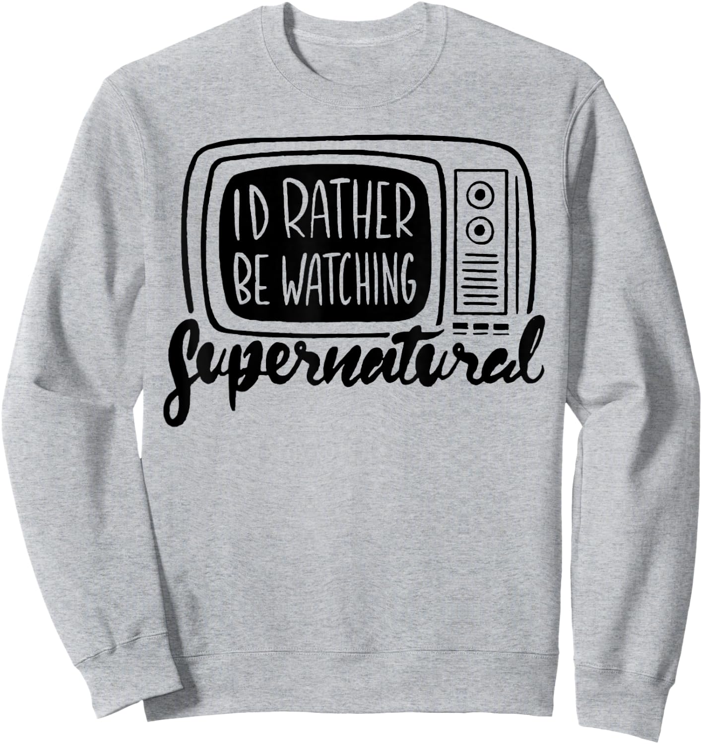 I'd Rather Be Watching Supernatural Sweatshirt - Sweatshirt | Ash